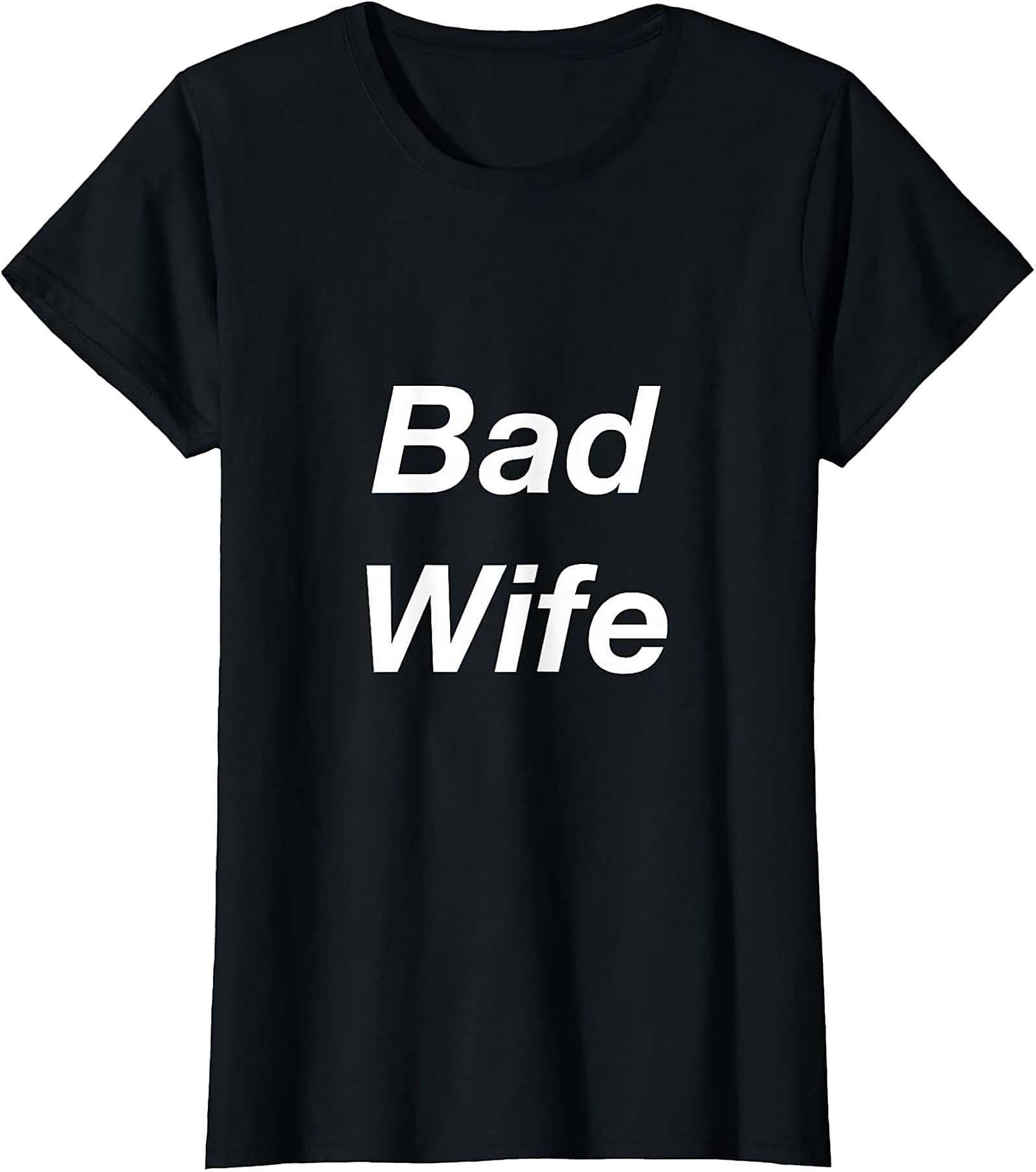 Bad Wife Funny Graphic Tee | Soft Unisex Cotton T-Shirt