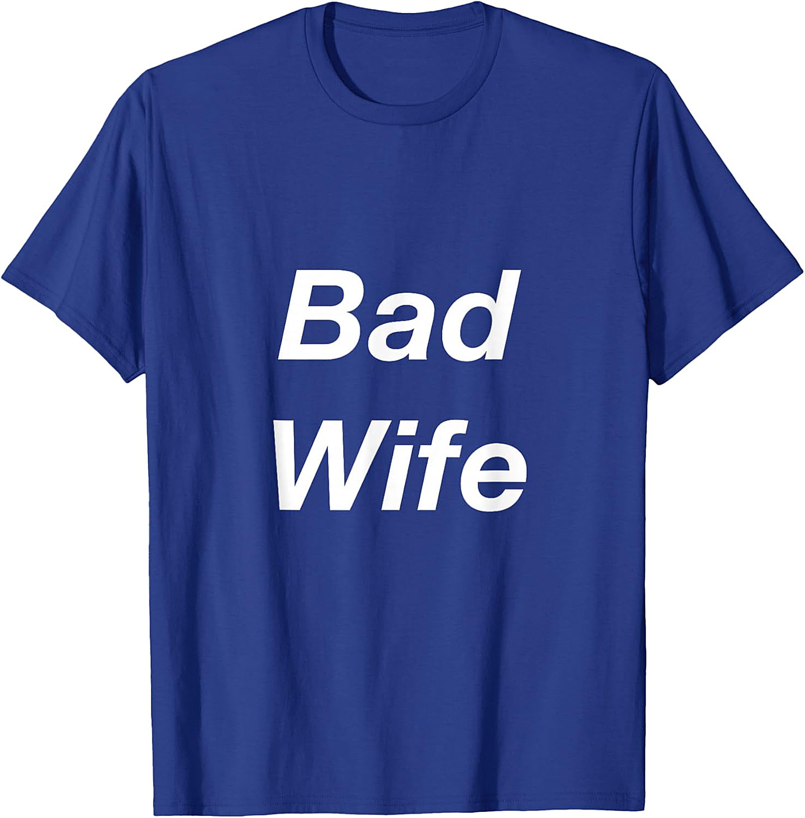 Bad Wife Funny Graphic Tee | Soft Unisex Cotton T-Shirt
