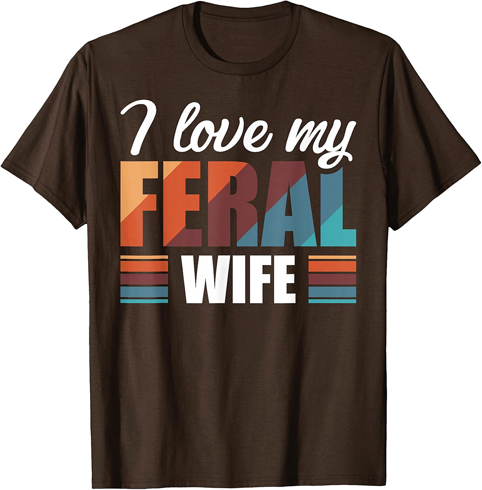 I Love My Feral Wife T-Shirt | Funny Retro Graphic Tee