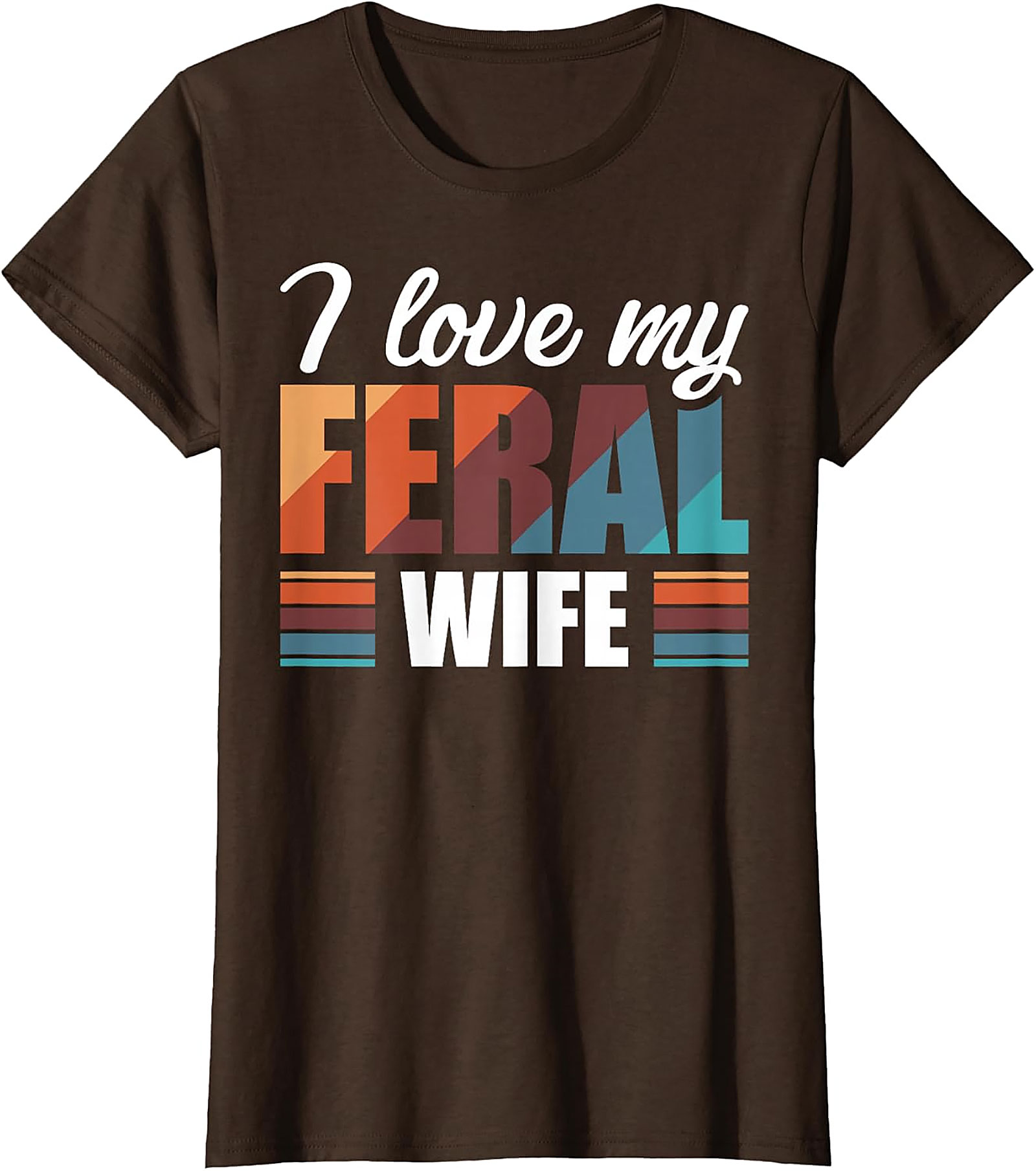 I Love My Feral Wife T-Shirt | Funny Retro Graphic Tee