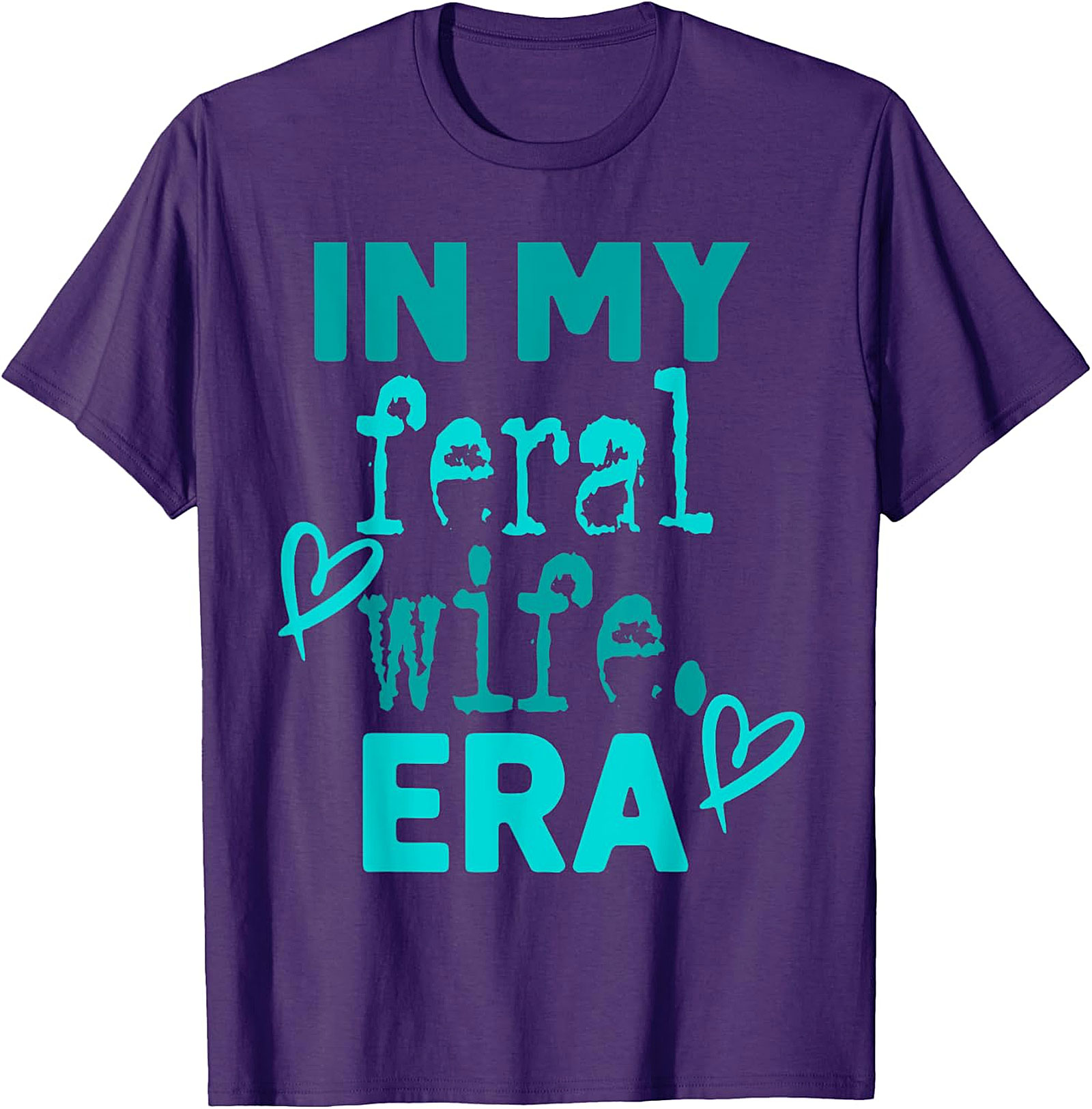 In My Feral Wife Era T-Shirt | Funny Graphic Tee for Women