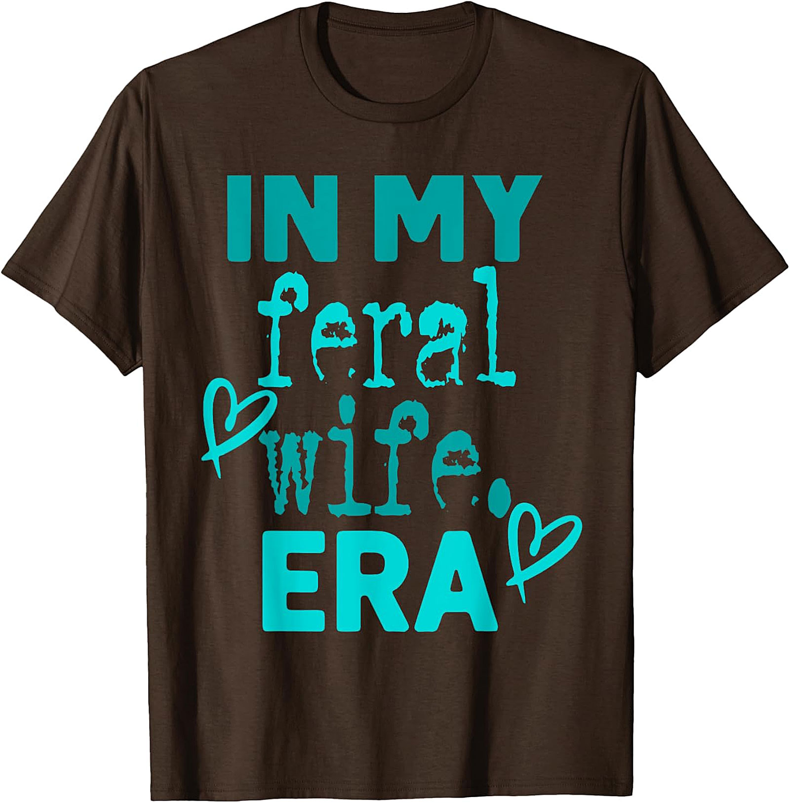 In My Feral Wife Era T-Shirt | Funny Graphic Tee for Women
