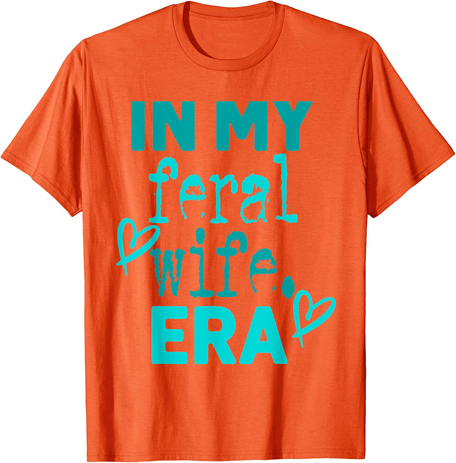 In My Feral Wife Era T-Shirt | Funny Graphic Tee for Women