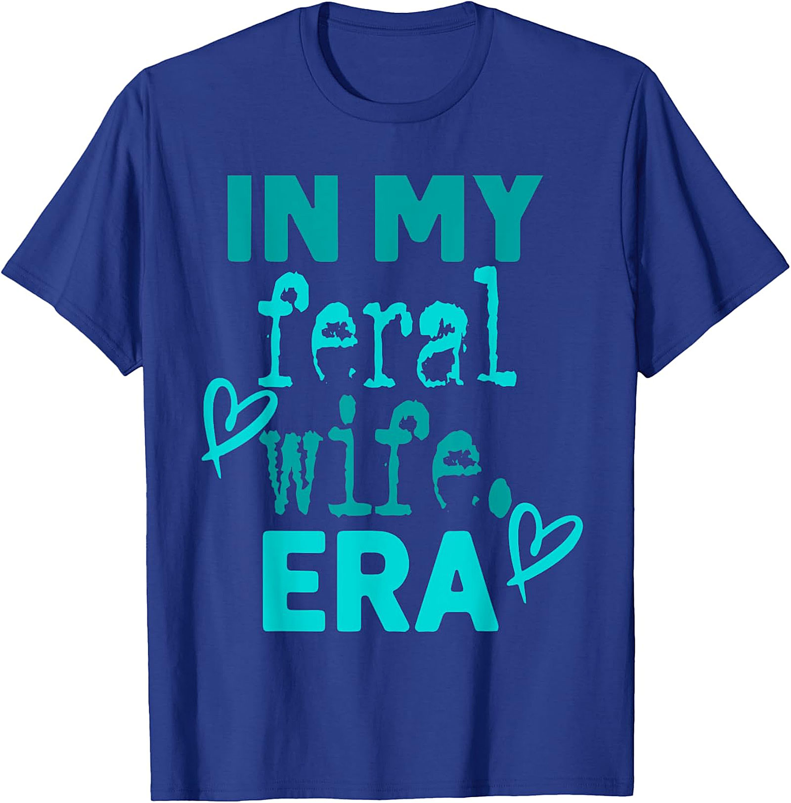 In My Feral Wife Era T-Shirt | Funny Graphic Tee for Women