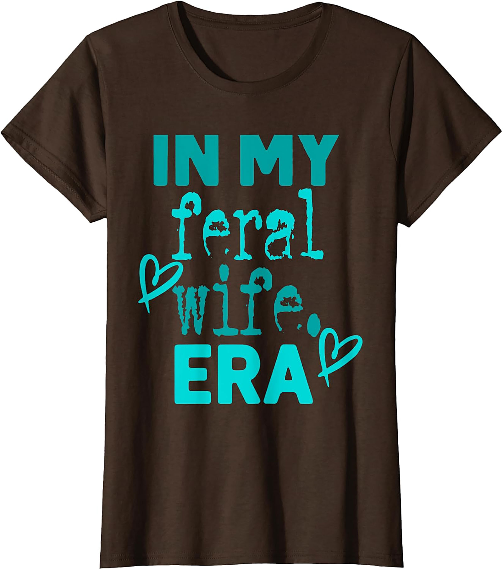 In My Feral Wife Era T-Shirt | Funny Graphic Tee for Women