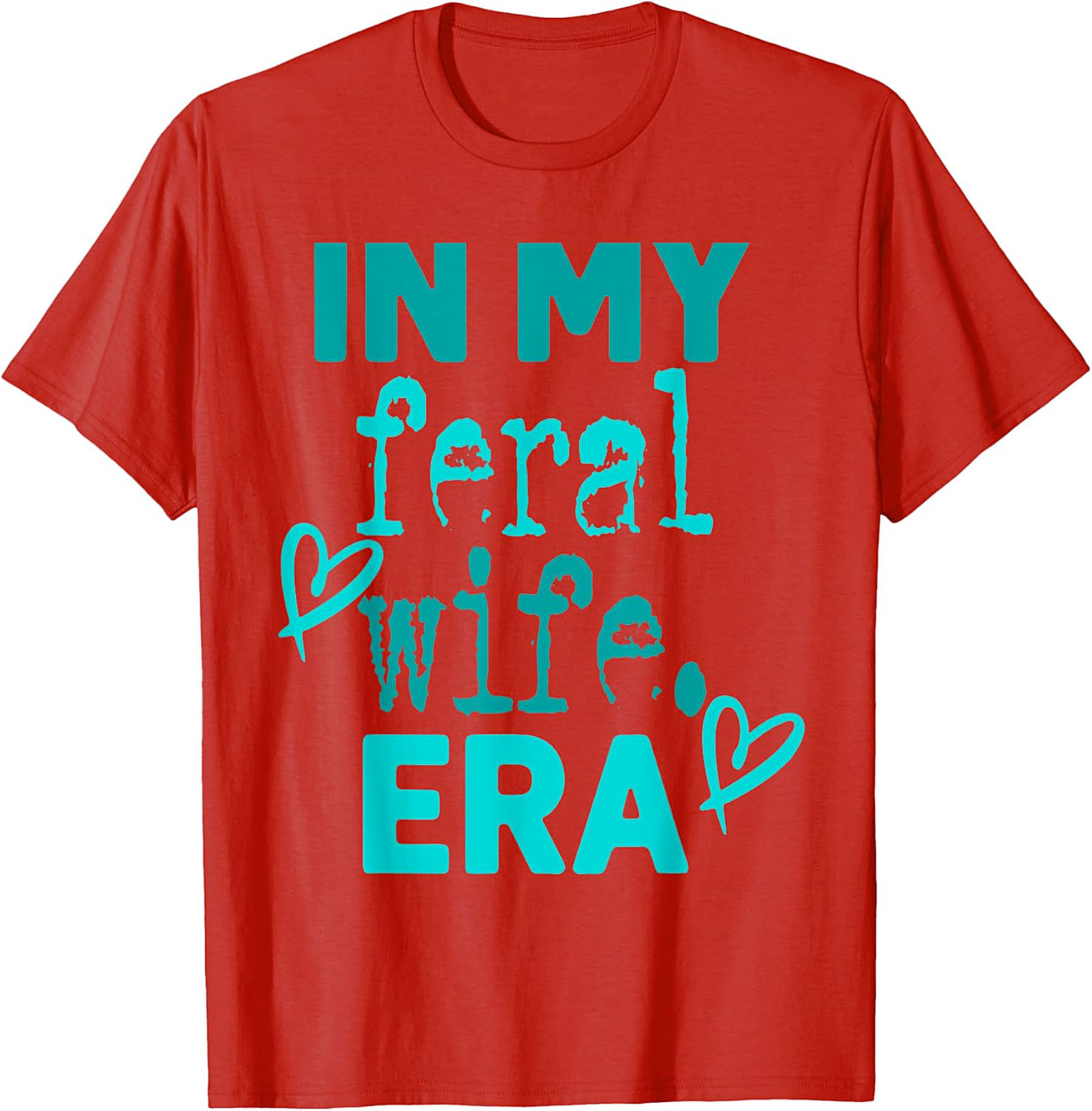 In My Feral Wife Era T-Shirt | Funny Graphic Tee for Women