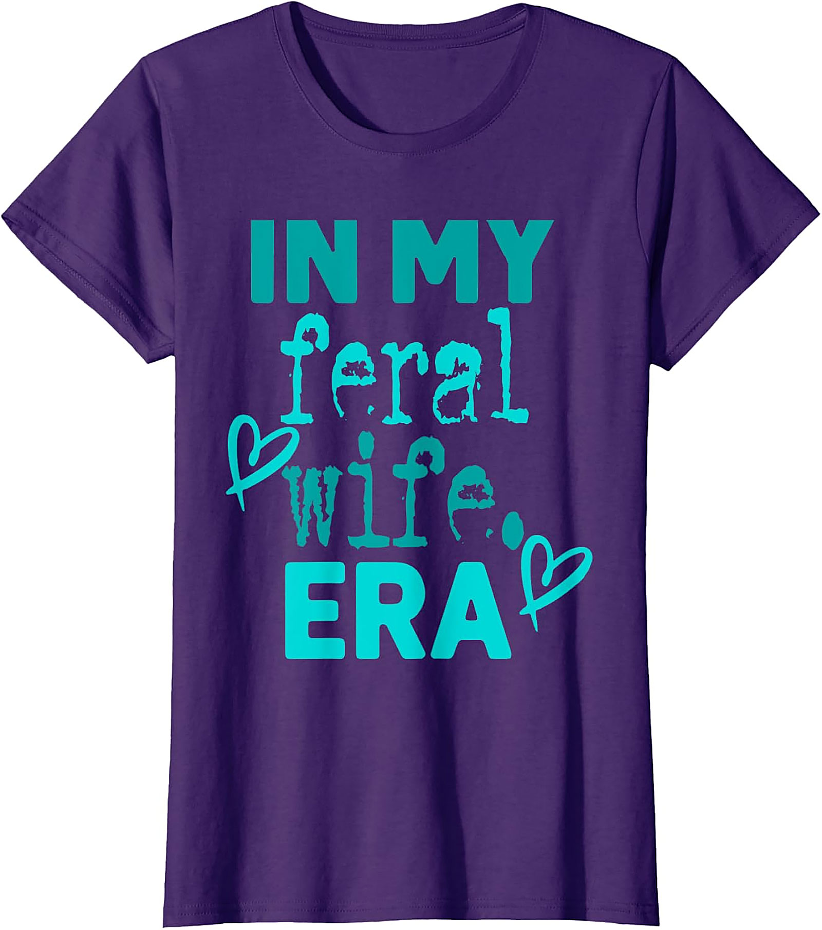 In My Feral Wife Era T-Shirt | Funny Graphic Tee for Women