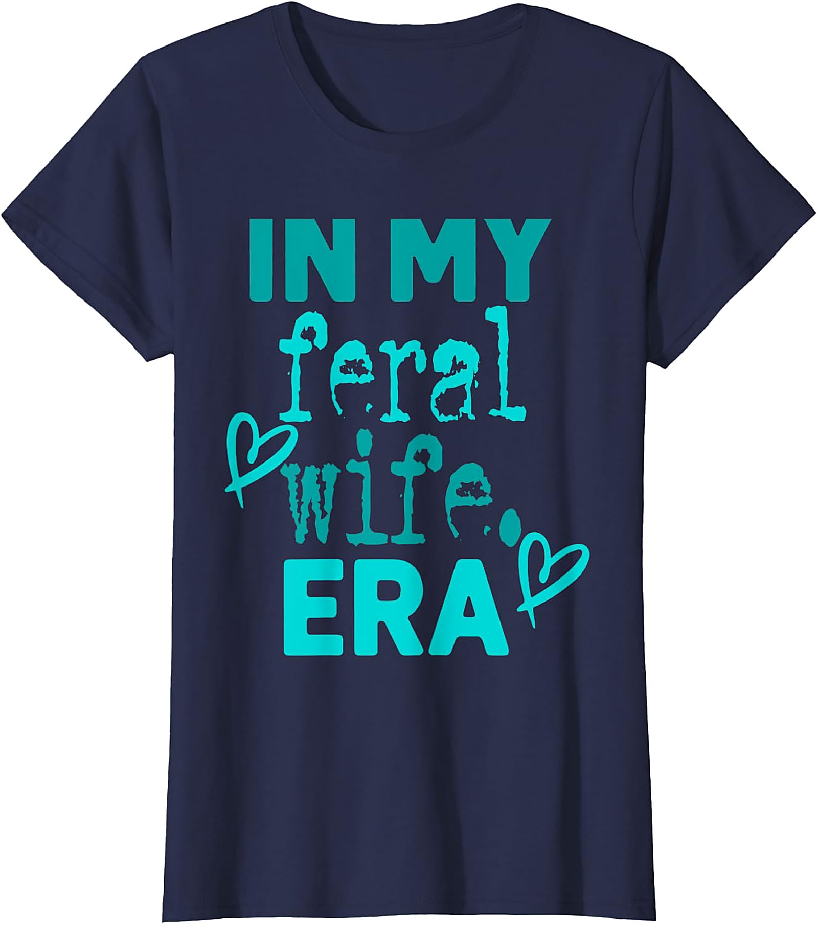 In My Feral Wife Era T-Shirt | Funny Graphic Tee for Women