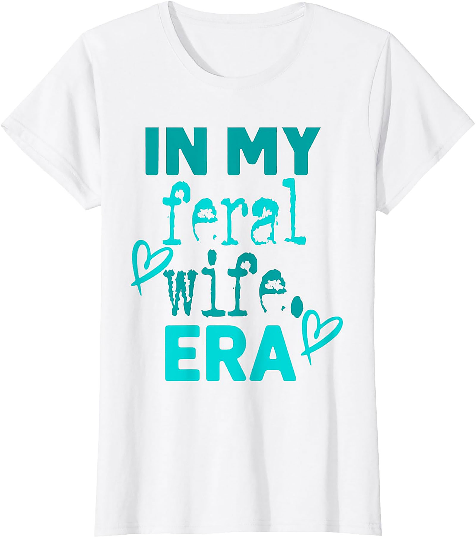 In My Feral Wife Era T-Shirt | Funny Graphic Tee for Women