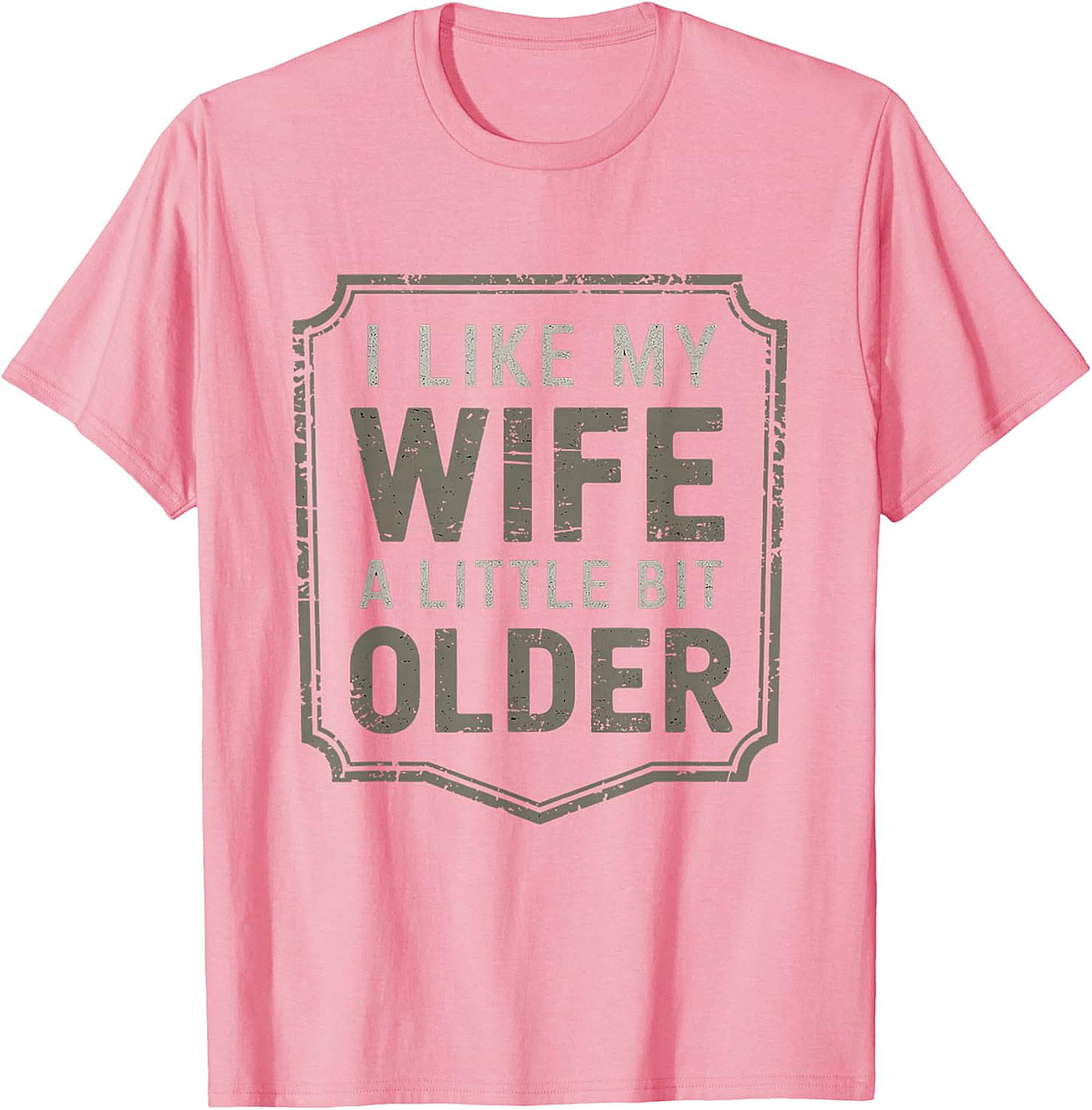 I Like My Wife A Little Bit Older T-Shirt | Funny Husband Tee