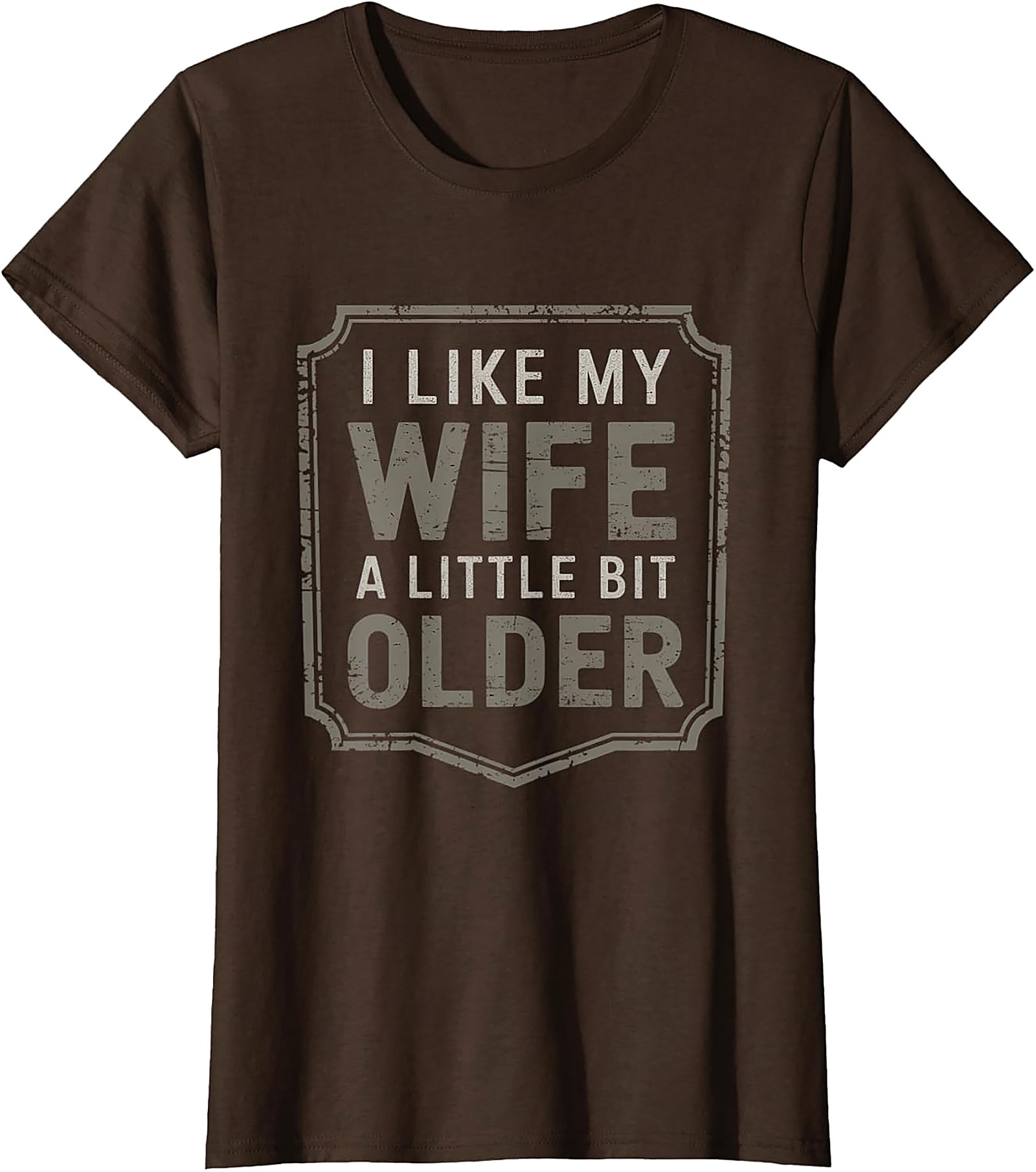 I Like My Wife A Little Bit Older T-Shirt | Funny Husband Tee