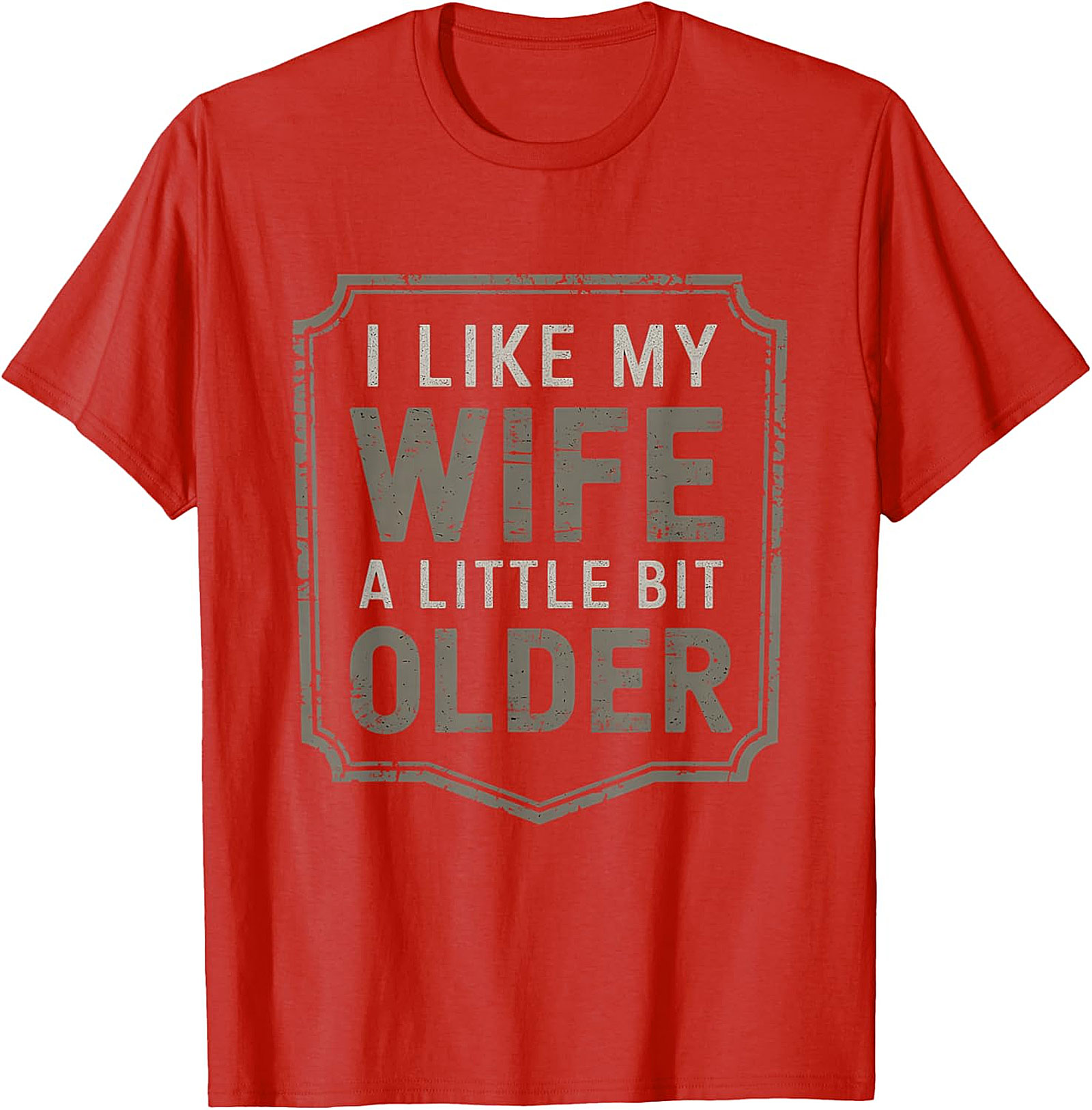 I Like My Wife A Little Bit Older T-Shirt | Funny Husband Tee