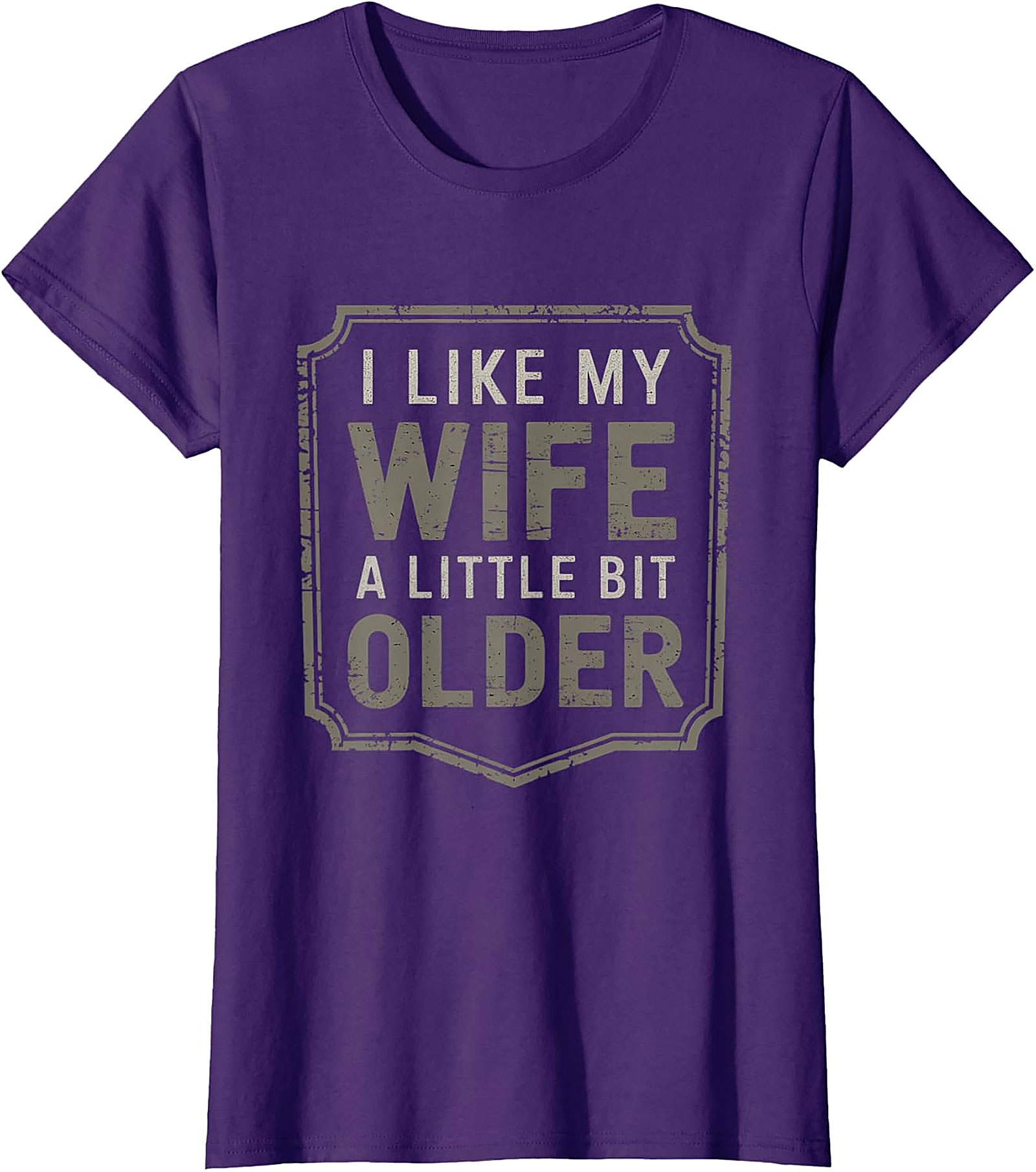 I Like My Wife A Little Bit Older T-Shirt | Funny Husband Tee