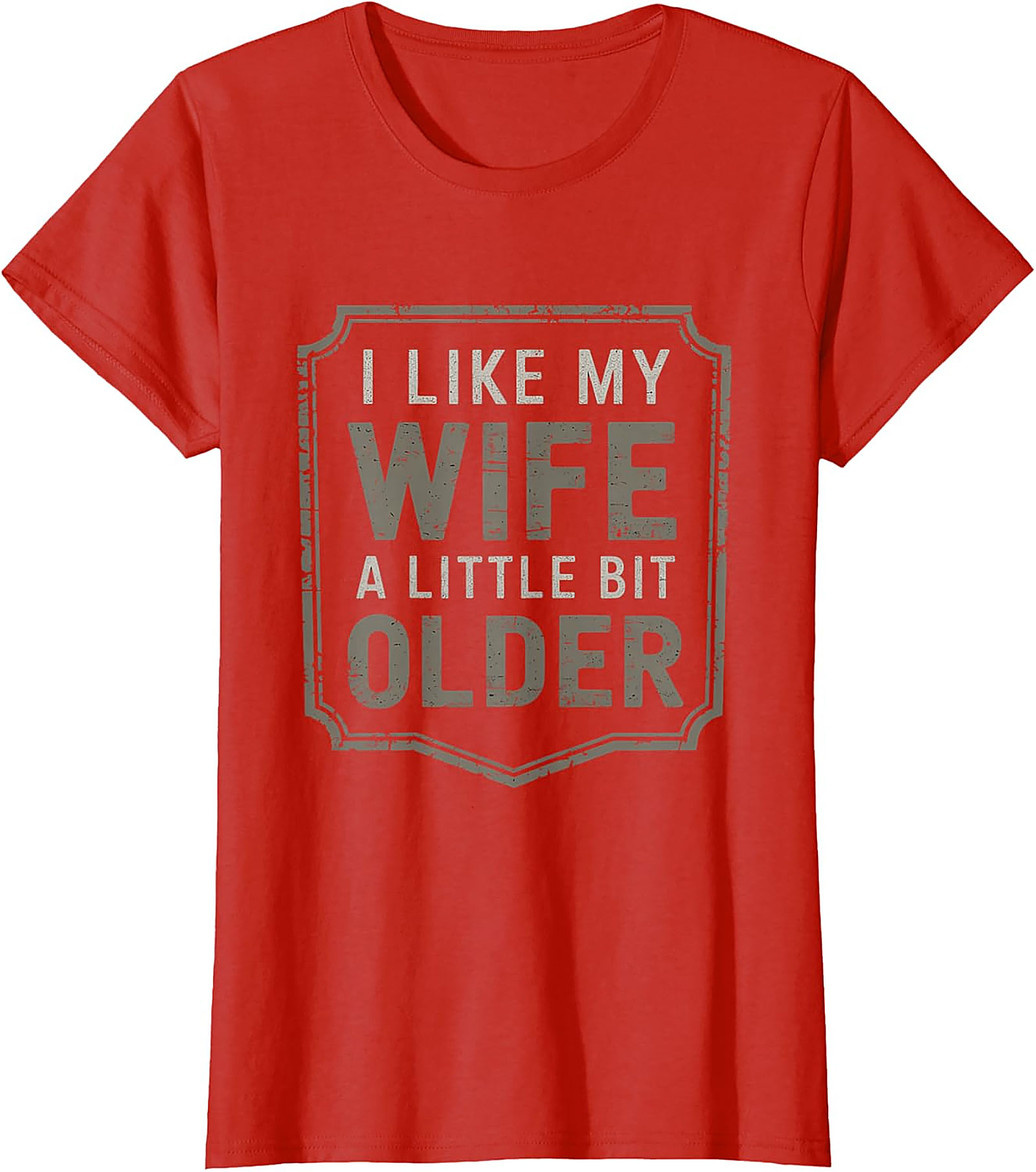 I Like My Wife A Little Bit Older T-Shirt | Funny Husband Tee