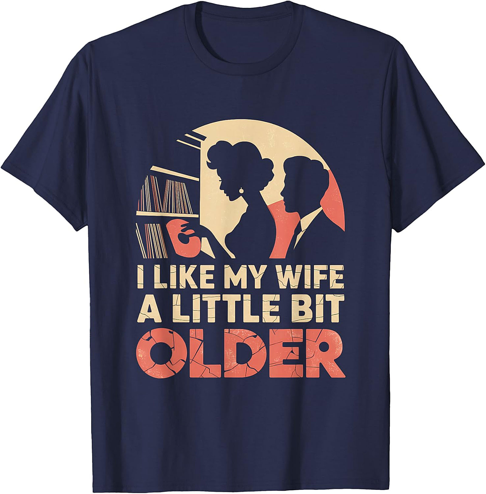 I Like My Wife A Little Bit Older Funny T-Shirt | Retro Tee