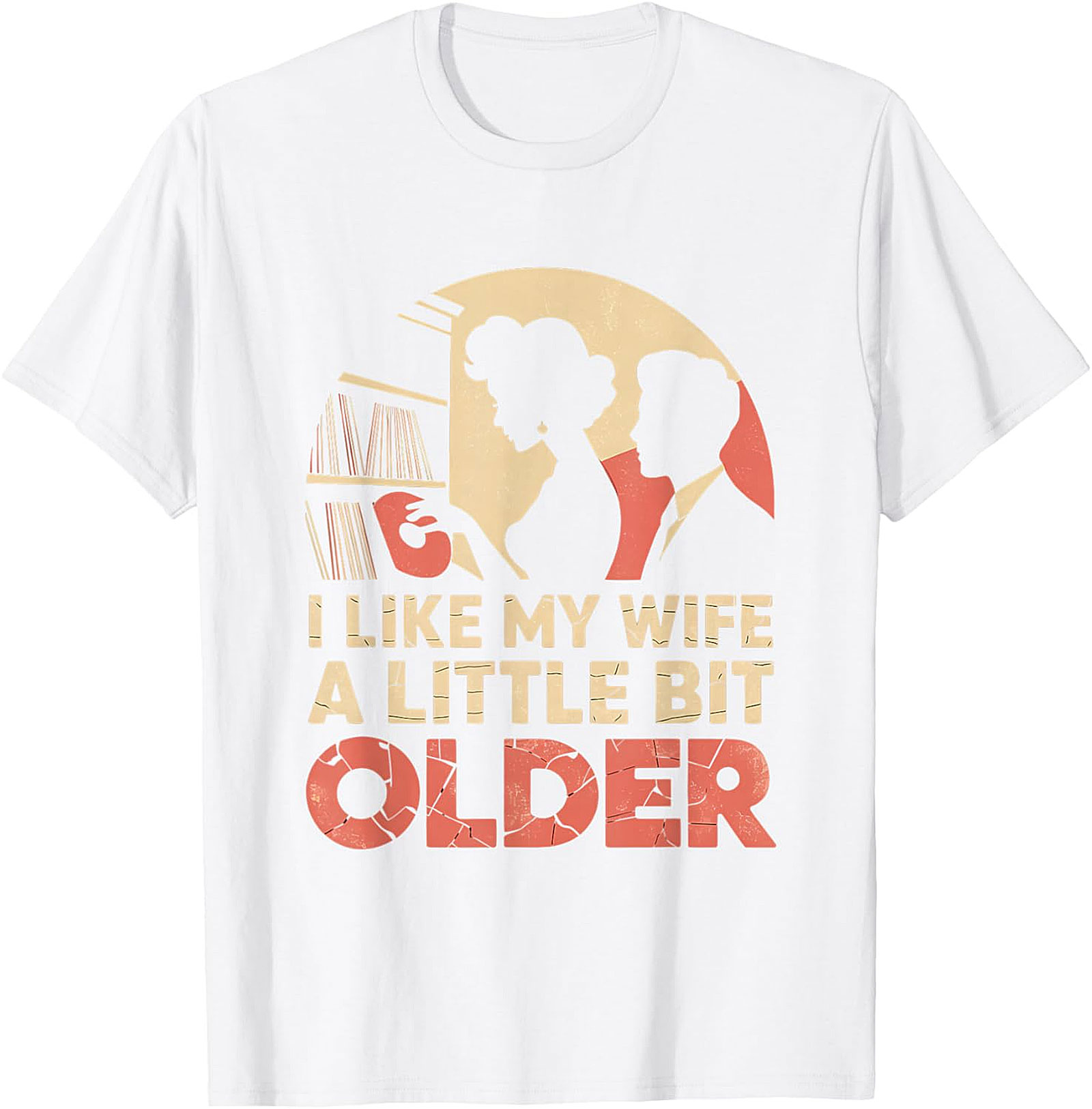 I Like My Wife A Little Bit Older Funny T-Shirt | Retro Tee