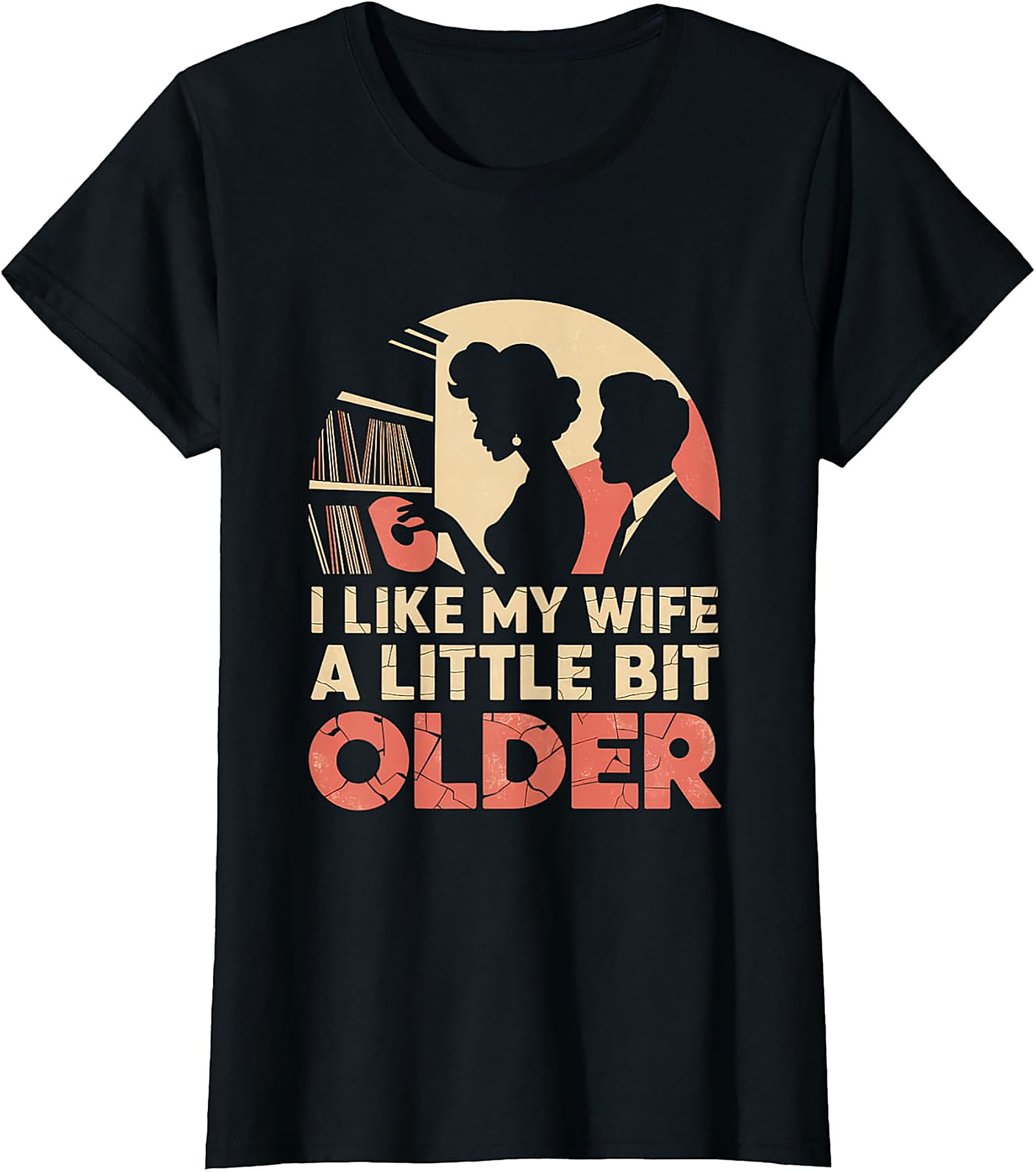 I Like My Wife A Little Bit Older Funny T-Shirt | Retro Tee
