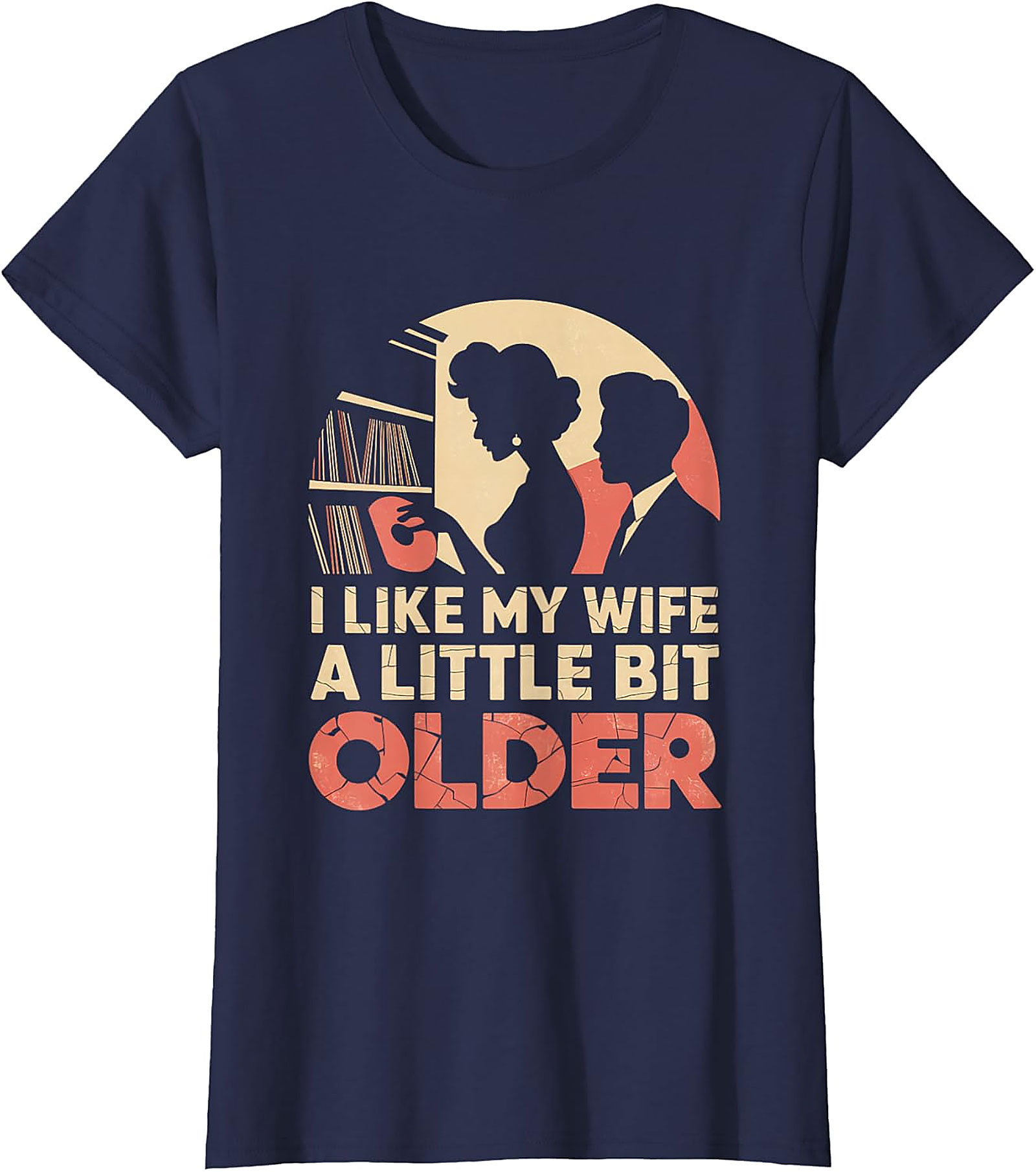 I Like My Wife A Little Bit Older Funny T-Shirt | Retro Tee