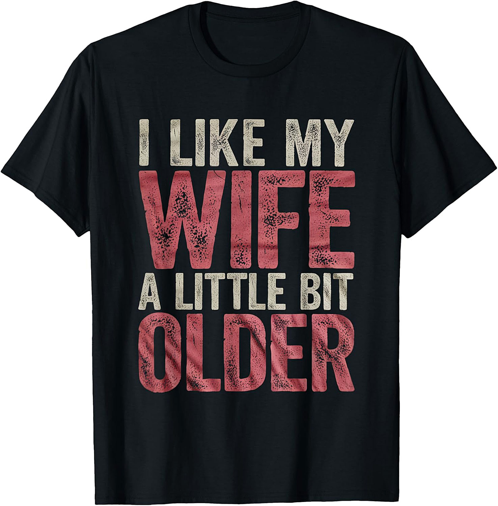 I Like My Wife A Little Bit Older Funny Husband T-Shirt