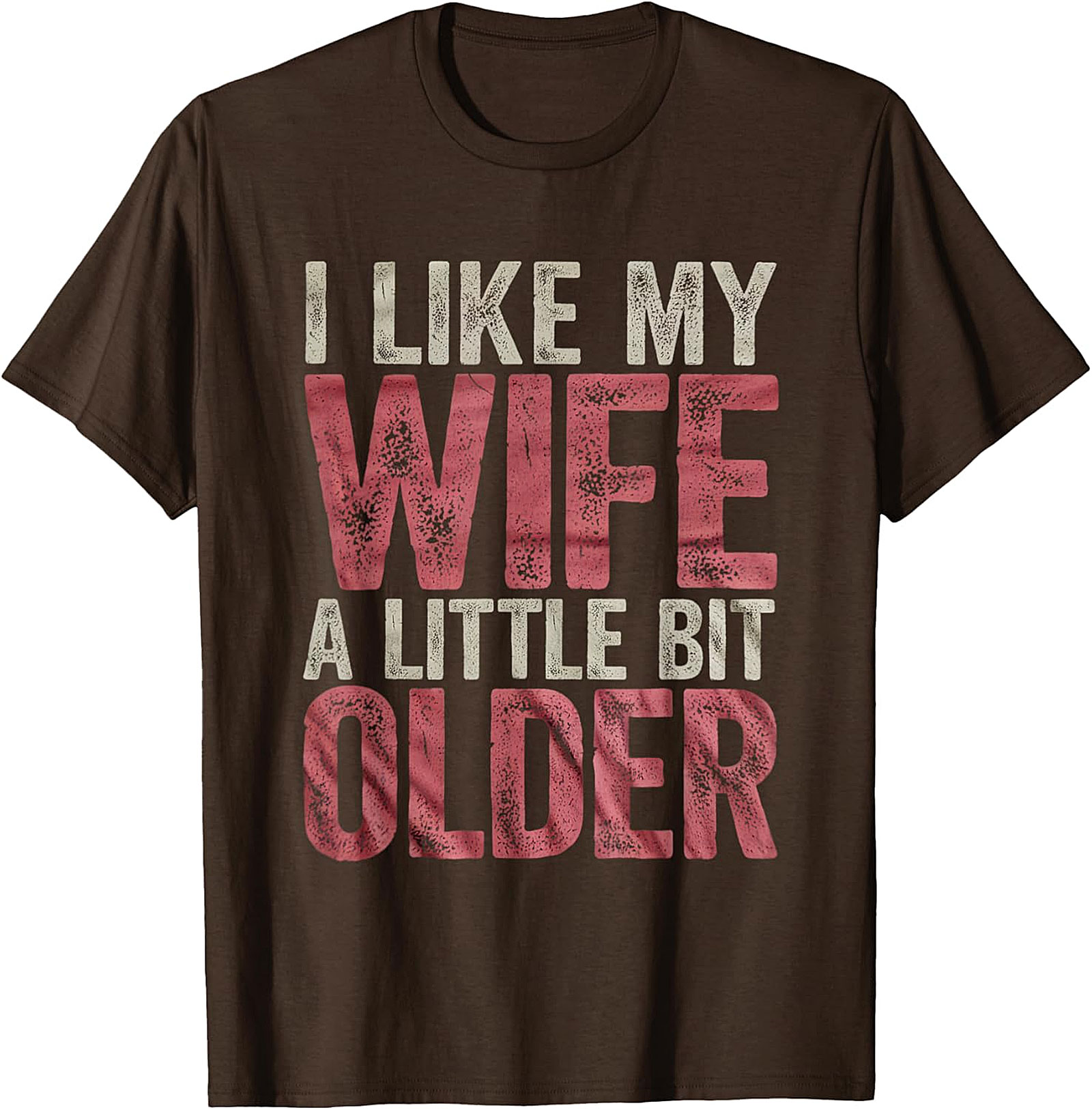 I Like My Wife A Little Bit Older Funny Husband T-Shirt