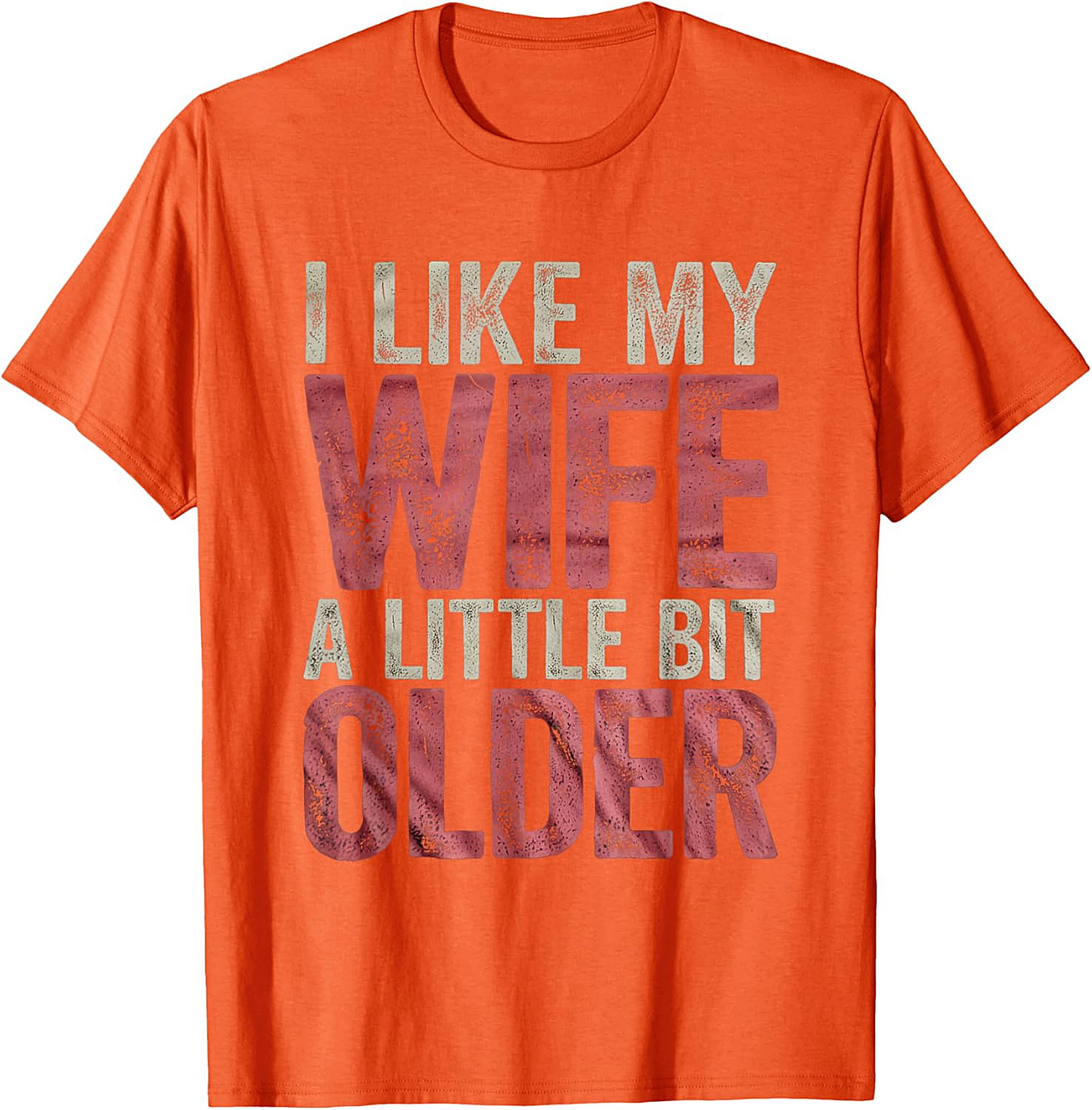I Like My Wife A Little Bit Older Funny Husband T-Shirt