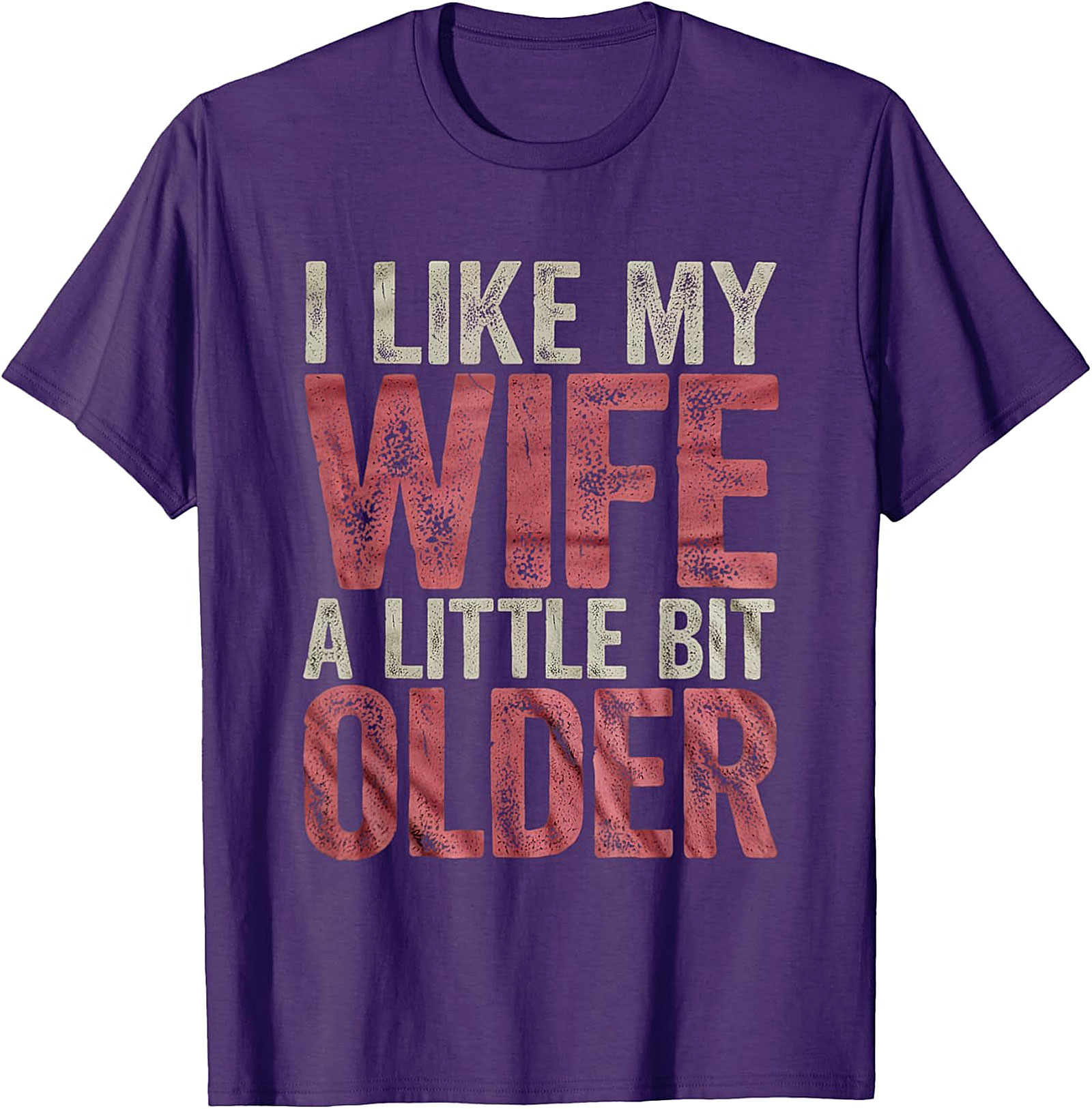 I Like My Wife A Little Bit Older Funny Husband T-Shirt