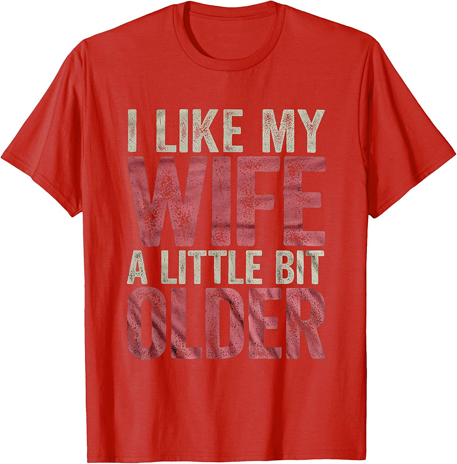 I Like My Wife A Little Bit Older Funny Husband T-Shirt