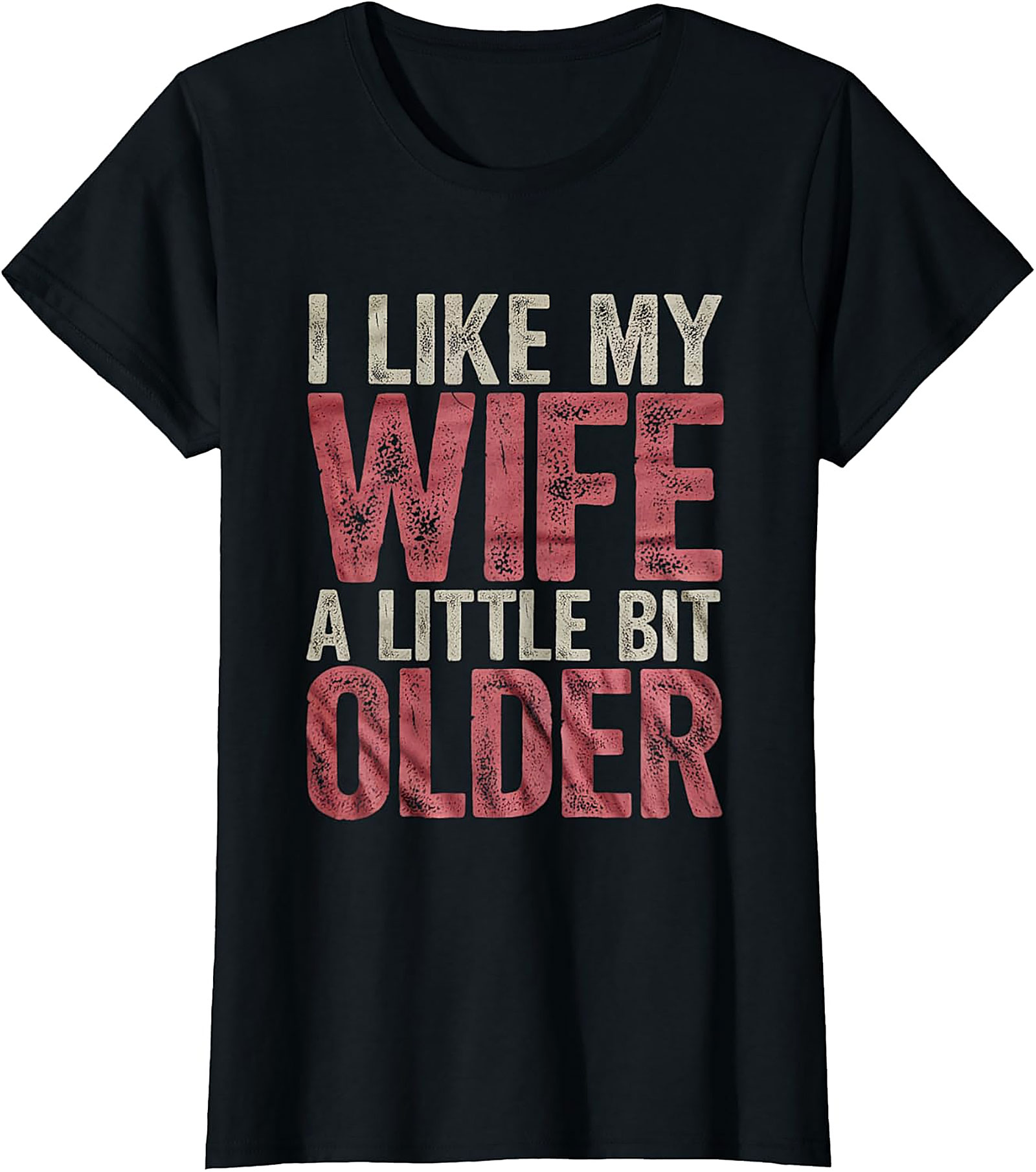 I Like My Wife A Little Bit Older Funny Husband T-Shirt