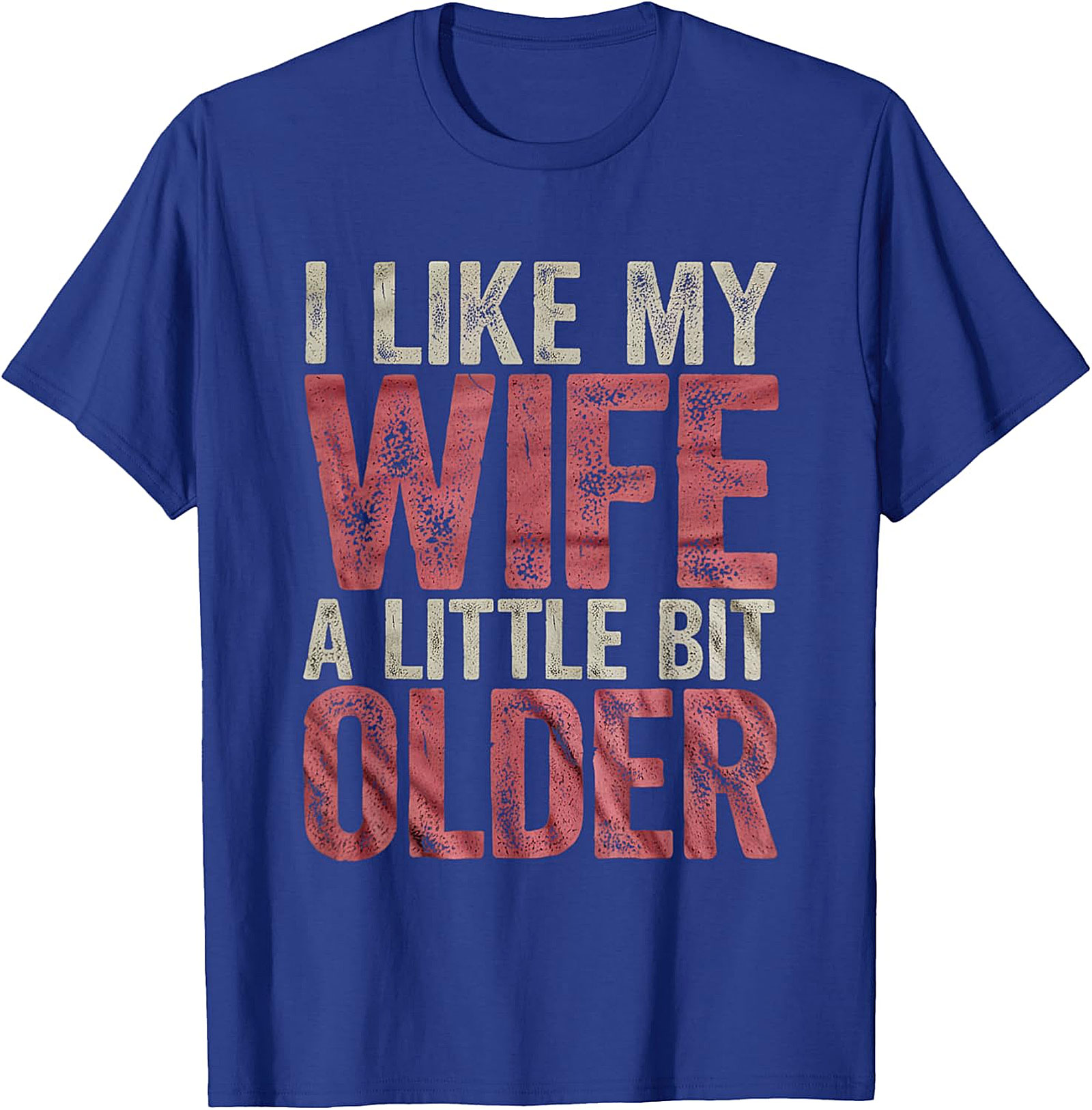 I Like My Wife A Little Bit Older Funny Husband T-Shirt