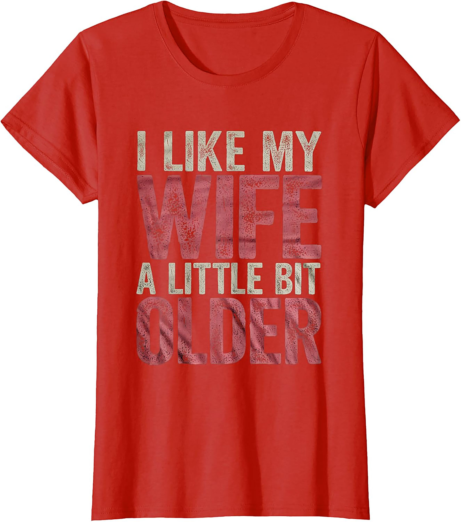 I Like My Wife A Little Bit Older Funny Husband T-Shirt