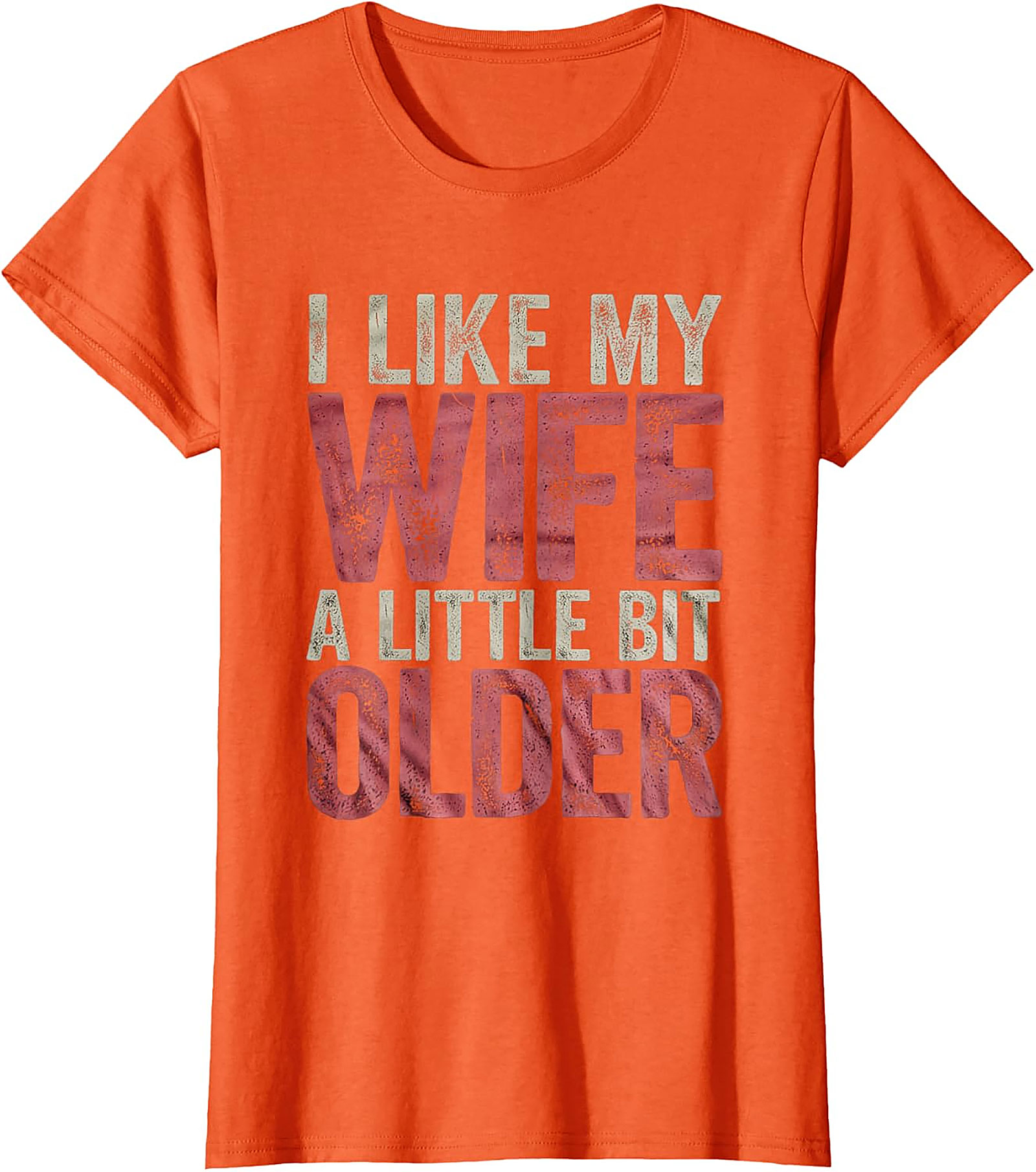 I Like My Wife A Little Bit Older Funny Husband T-Shirt
