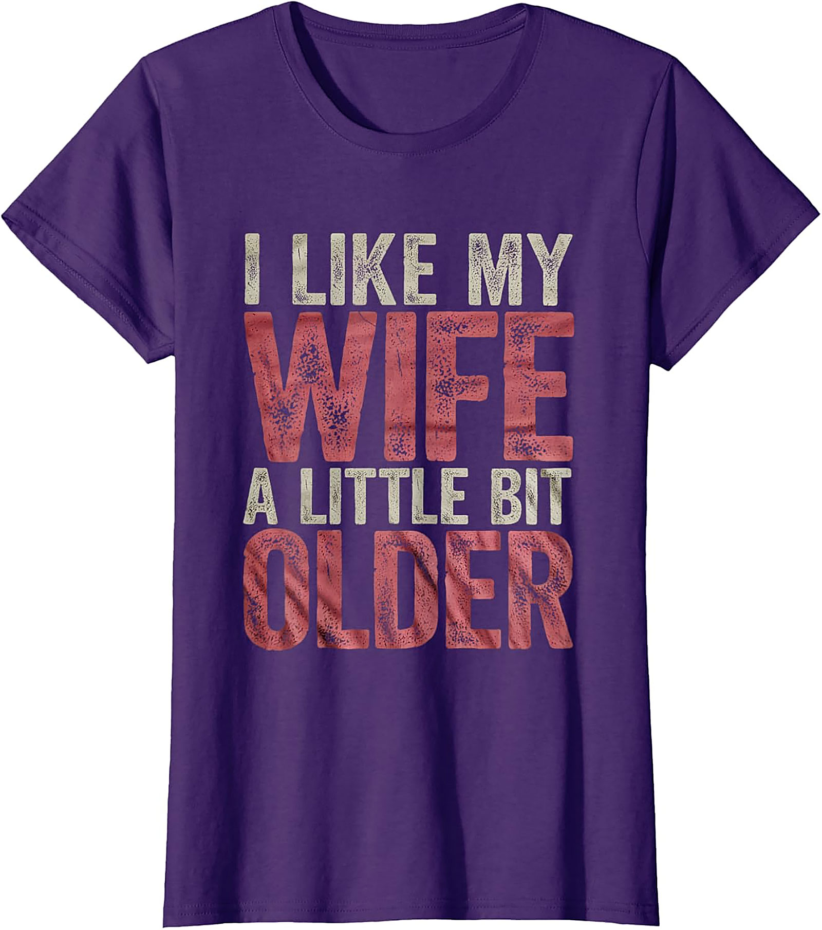 I Like My Wife A Little Bit Older Funny Husband T-Shirt
