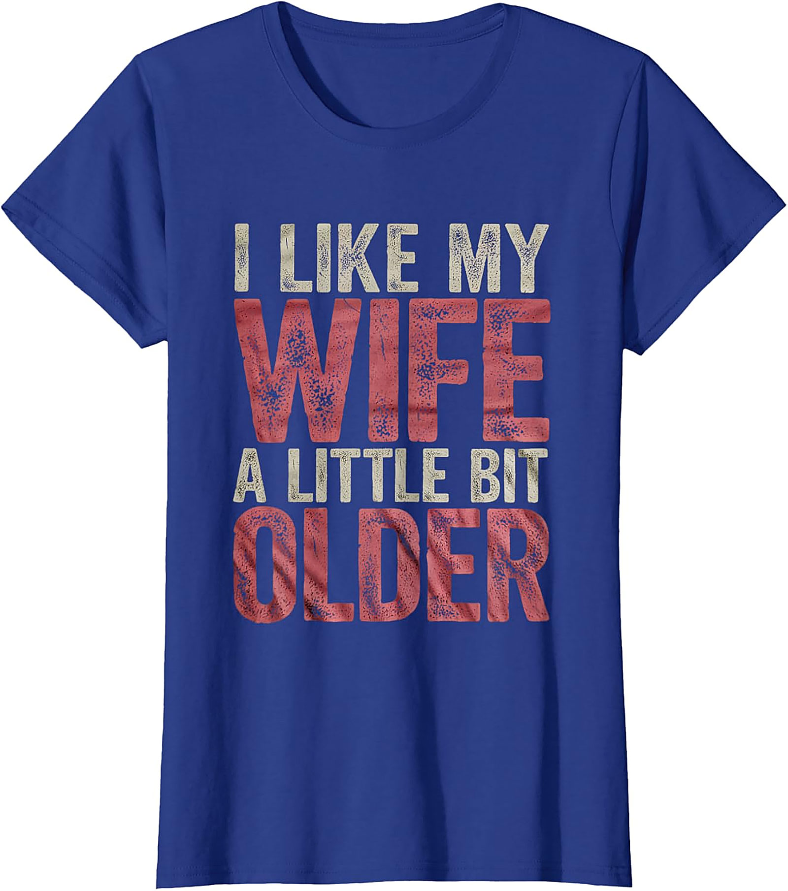 I Like My Wife A Little Bit Older Funny Husband T-Shirt