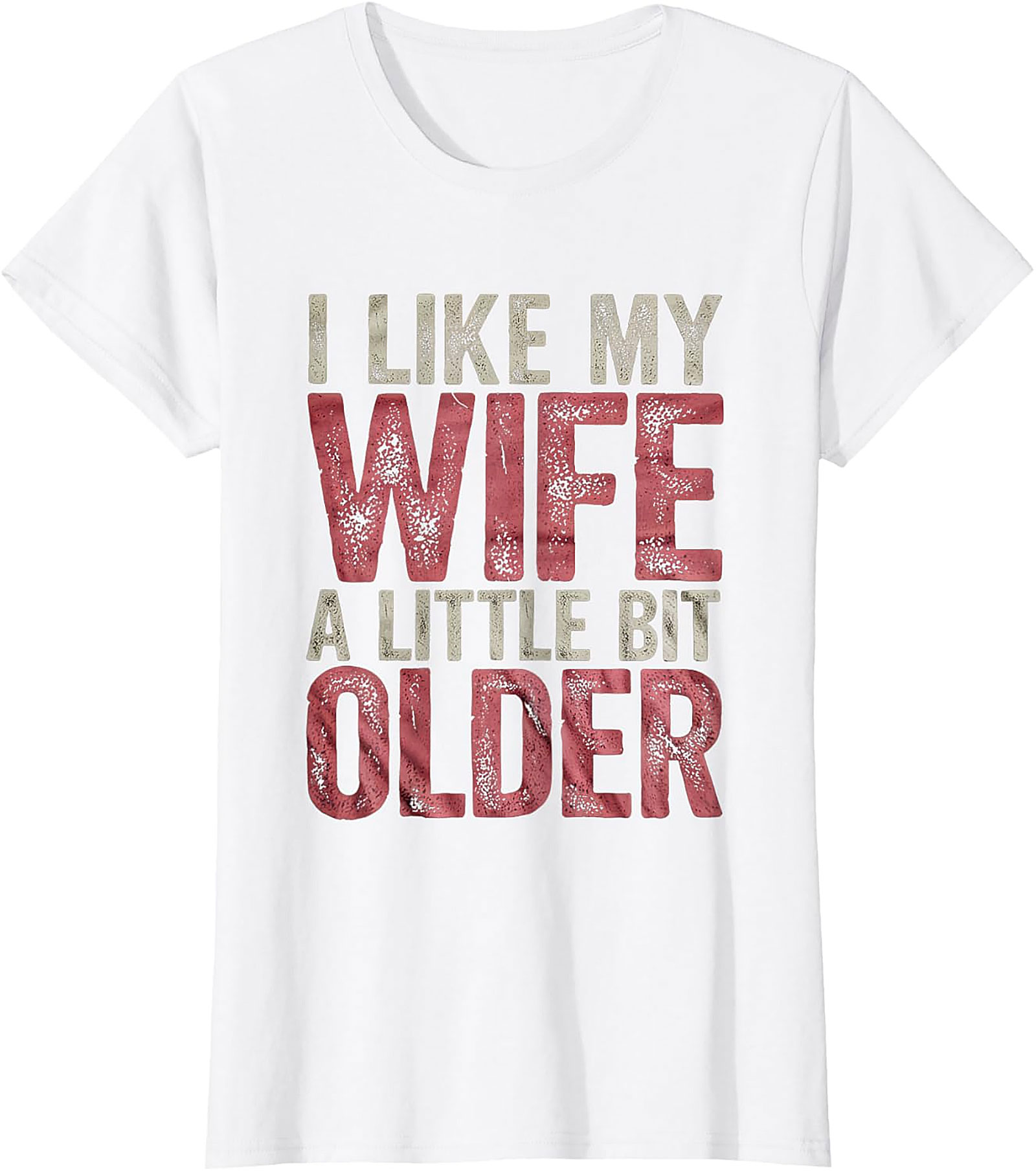 I Like My Wife A Little Bit Older Funny Husband T-Shirt