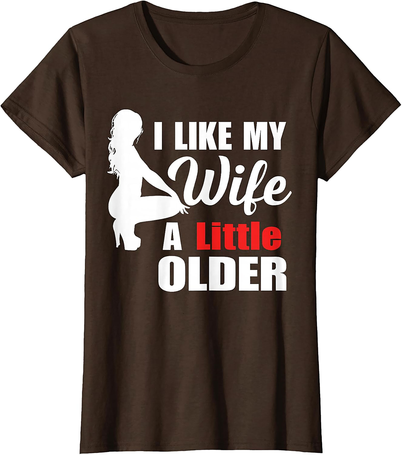 I Like My Wife A Little Older Funny Graphic Tee - Unisex Shirt