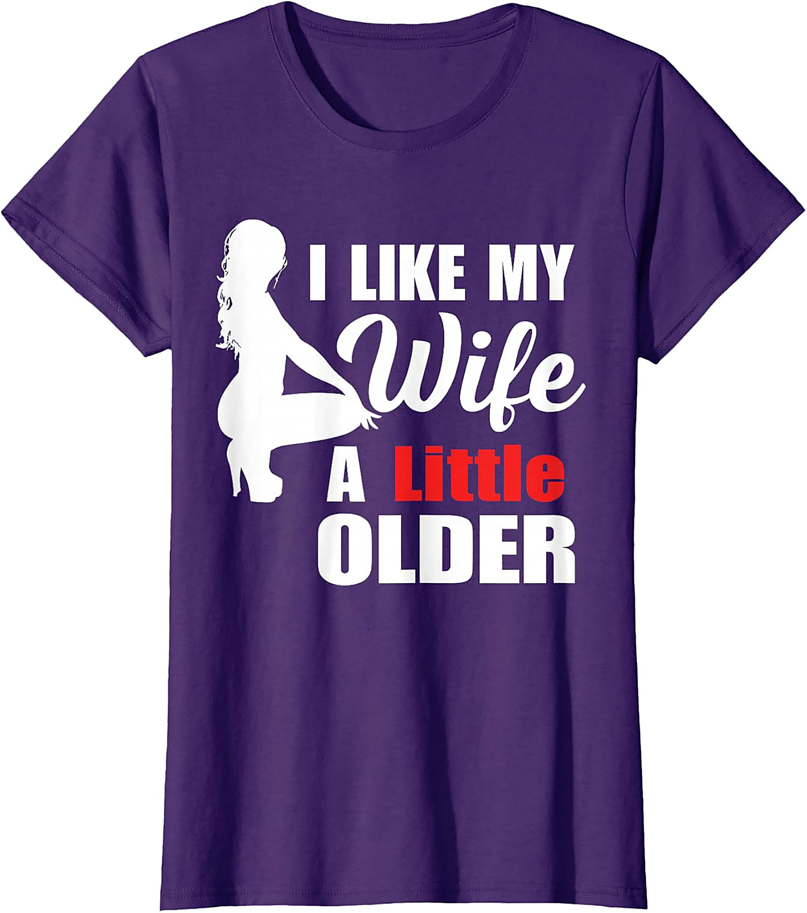 I Like My Wife A Little Older Funny Graphic Tee - Unisex Shirt