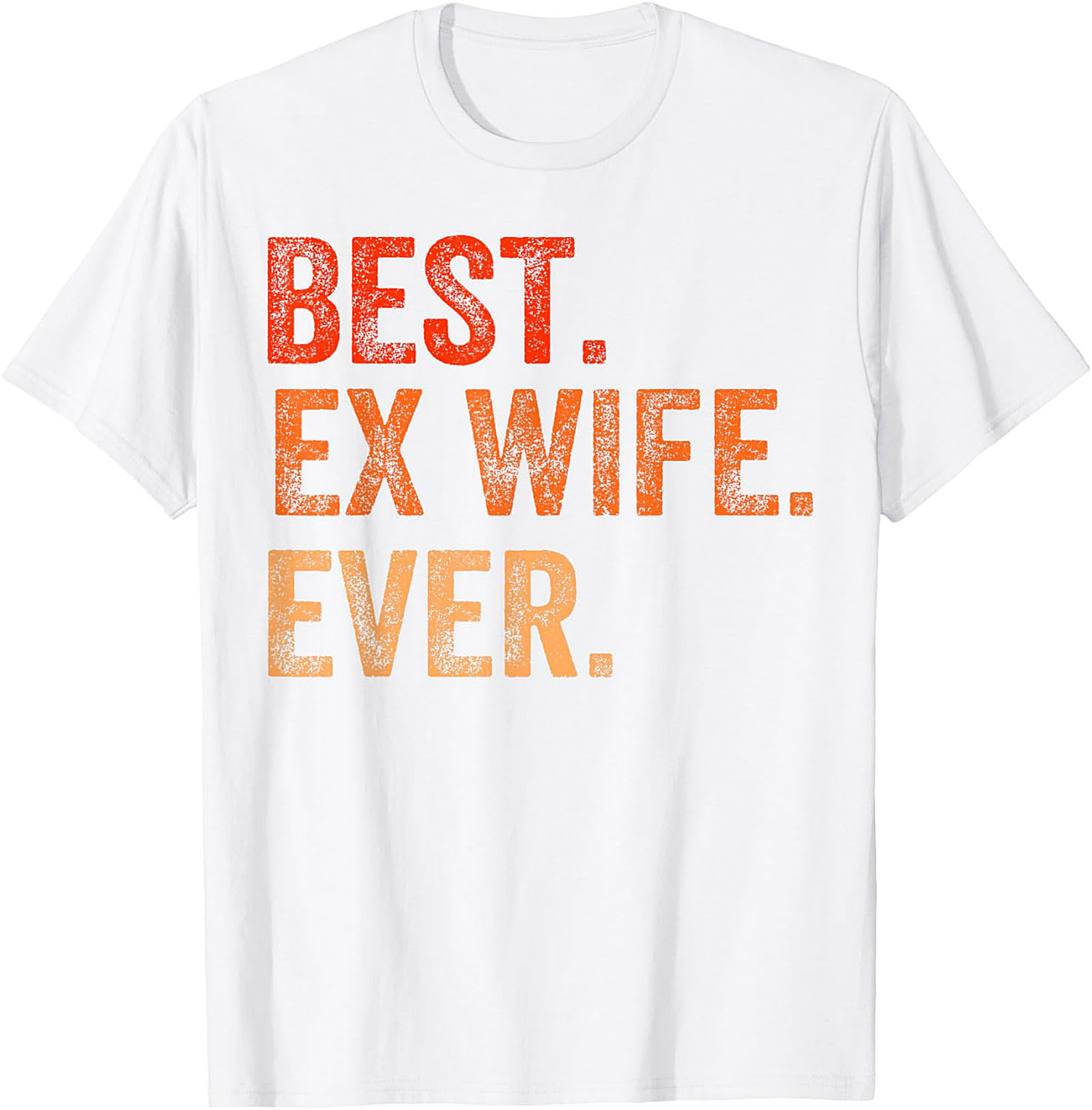 Best Ex Wife Ever T-shirt | Funny Divorce Graphic Tee