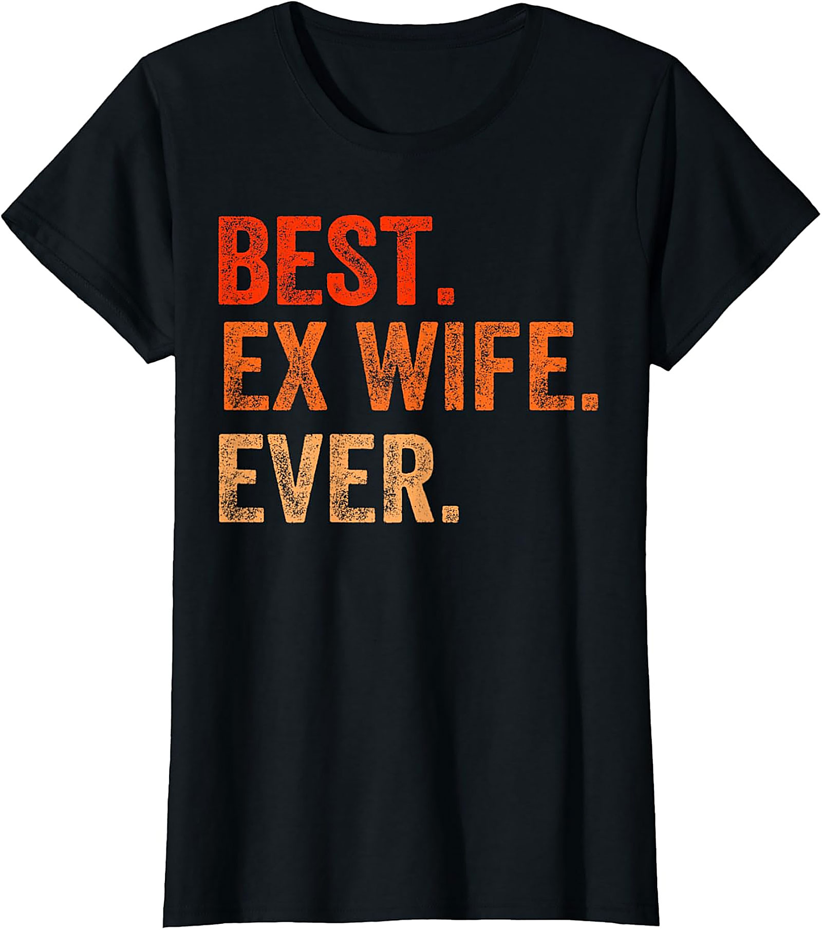 Best Ex Wife Ever T-shirt | Funny Divorce Graphic Tee