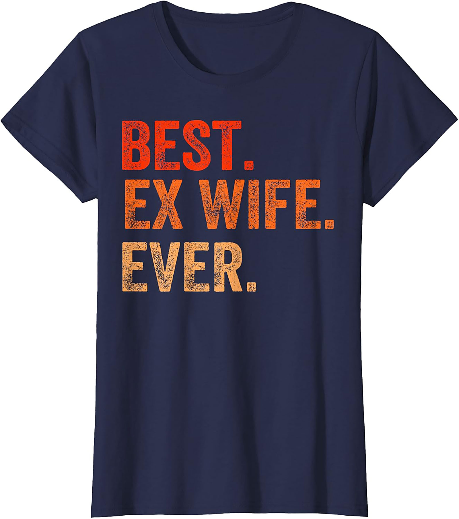 Best Ex Wife Ever T-shirt | Funny Divorce Graphic Tee