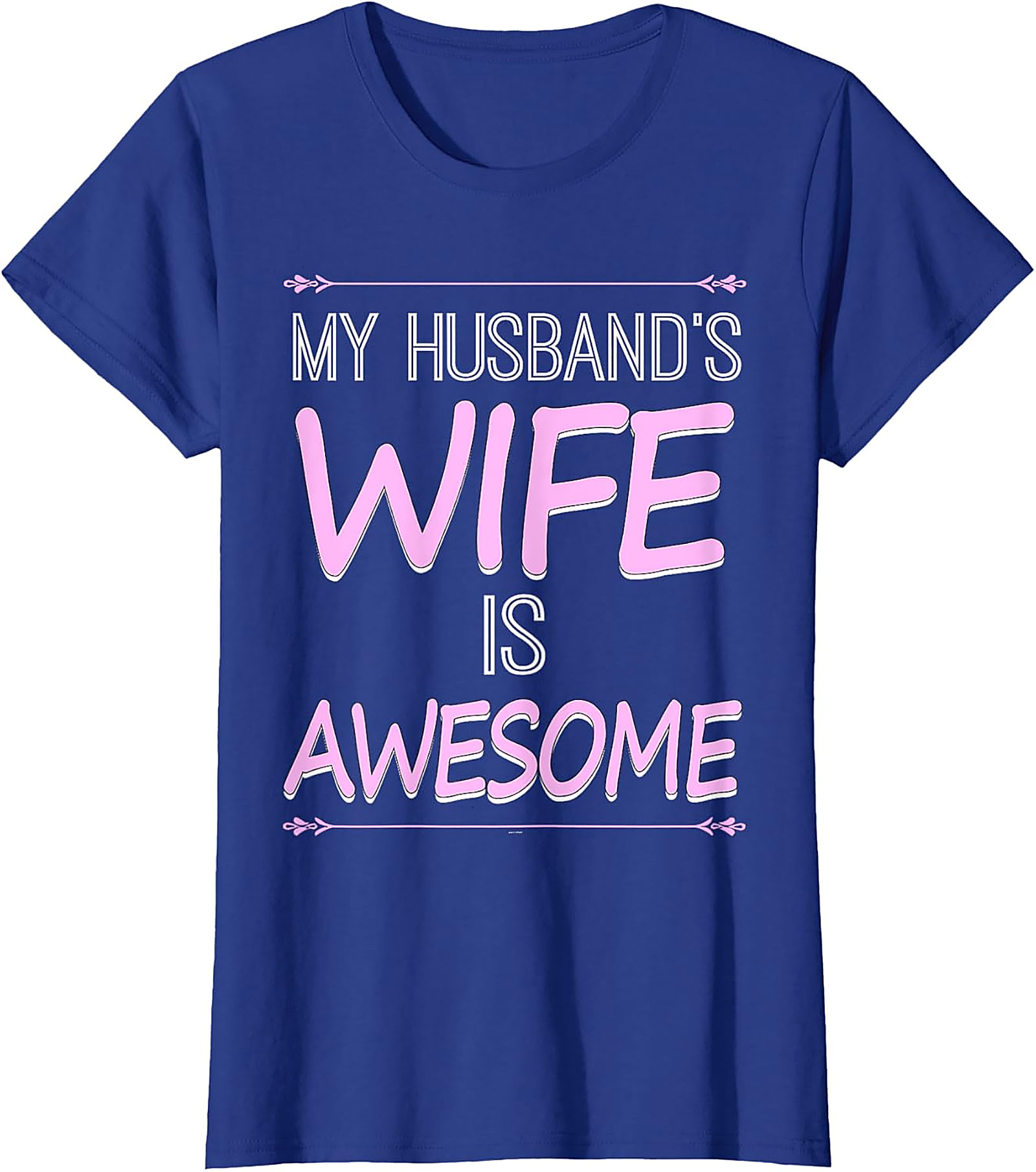 My Husband's Wife Is Awesome T-Shirt | Funny Wife Graphic Tee