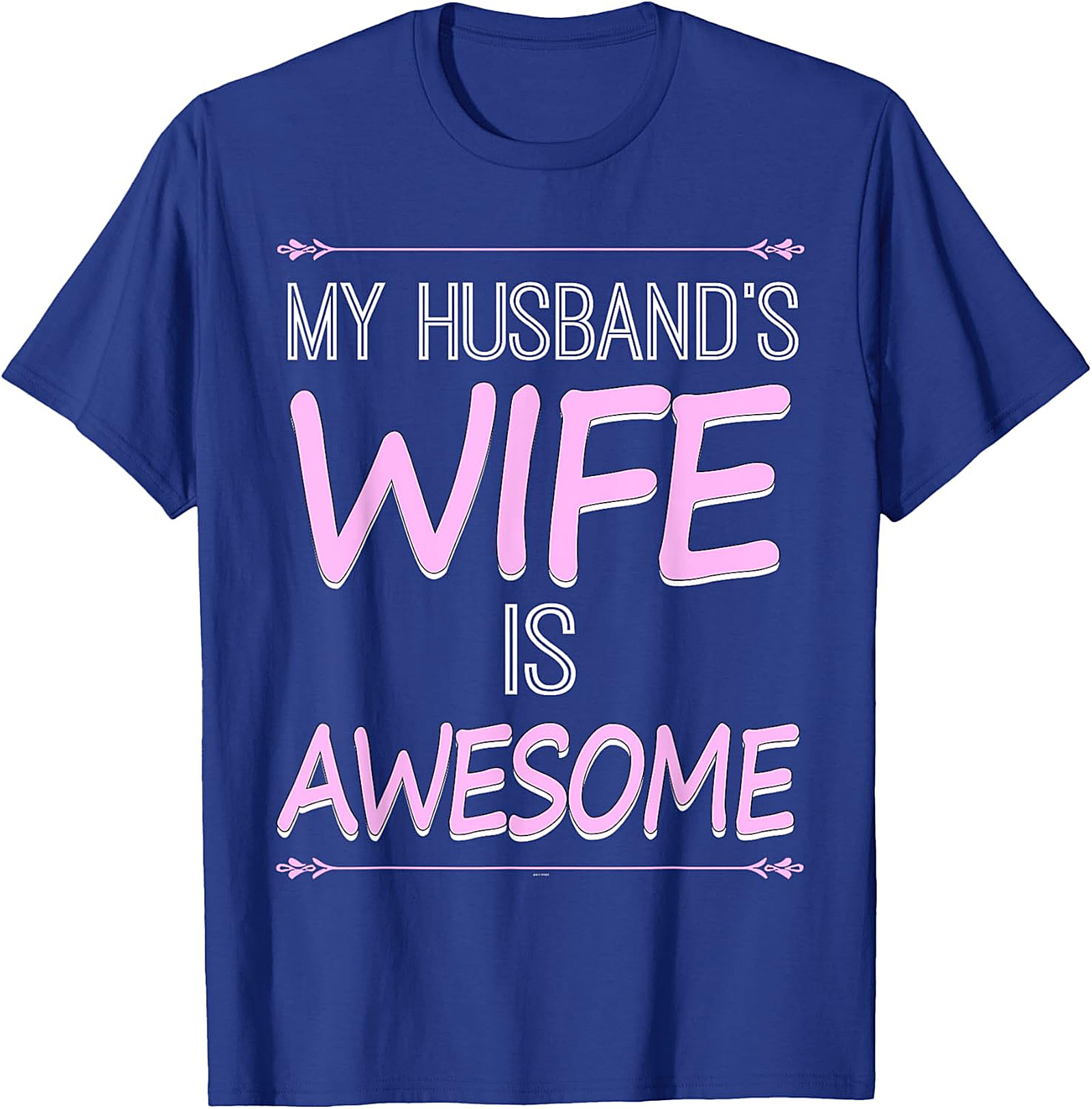 My Husband's Wife Is Awesome T-Shirt | Funny Wife Graphic Tee