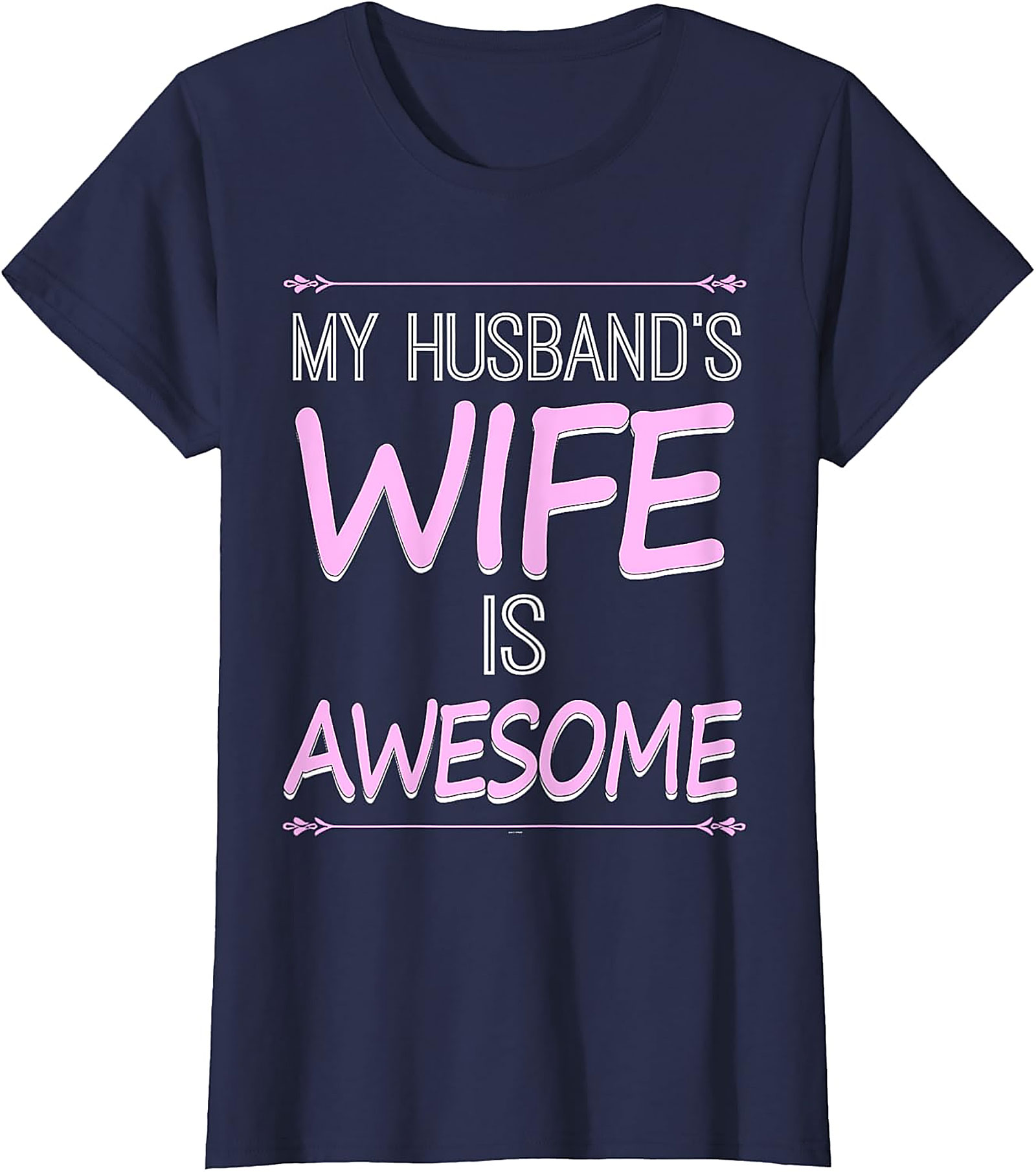 My Husband's Wife Is Awesome T-Shirt | Funny Wife Graphic Tee
