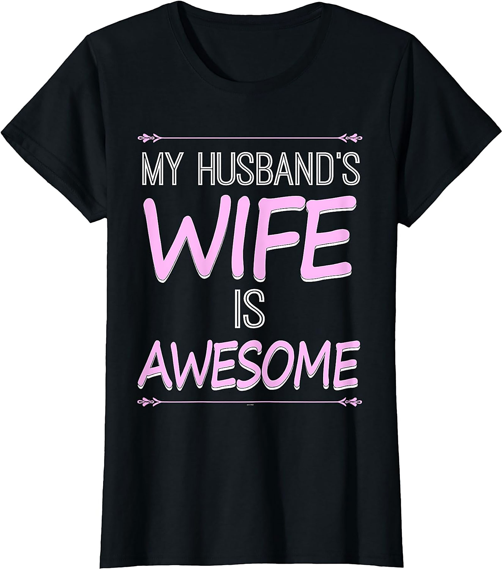 My Husband's Wife Is Awesome T-Shirt | Funny Wife Graphic Tee