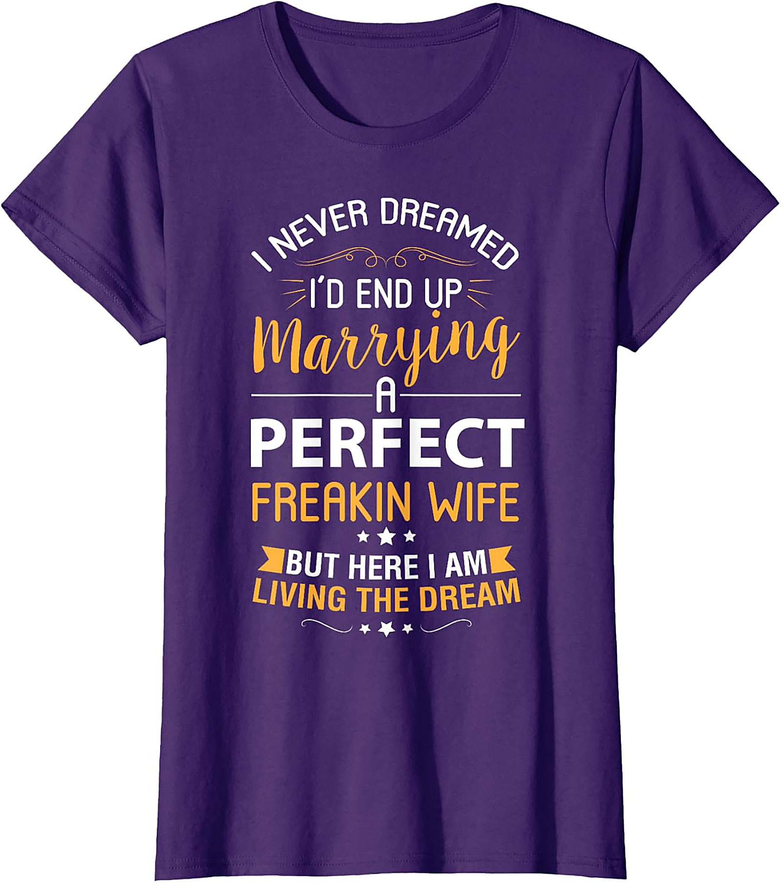 Living The Dream Funny Husband T-shirt | Perfect Wife Tee