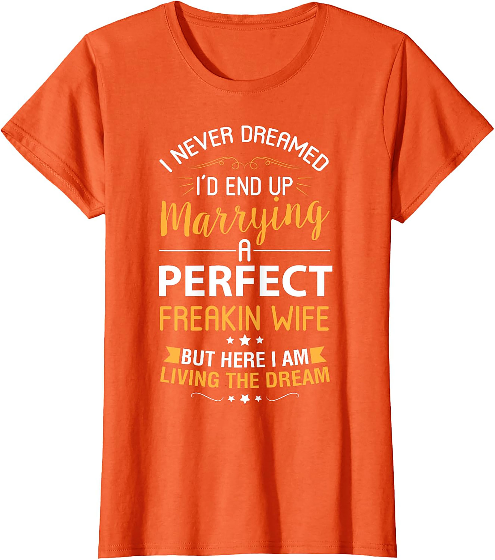 Living The Dream Funny Husband T-shirt | Perfect Wife Tee