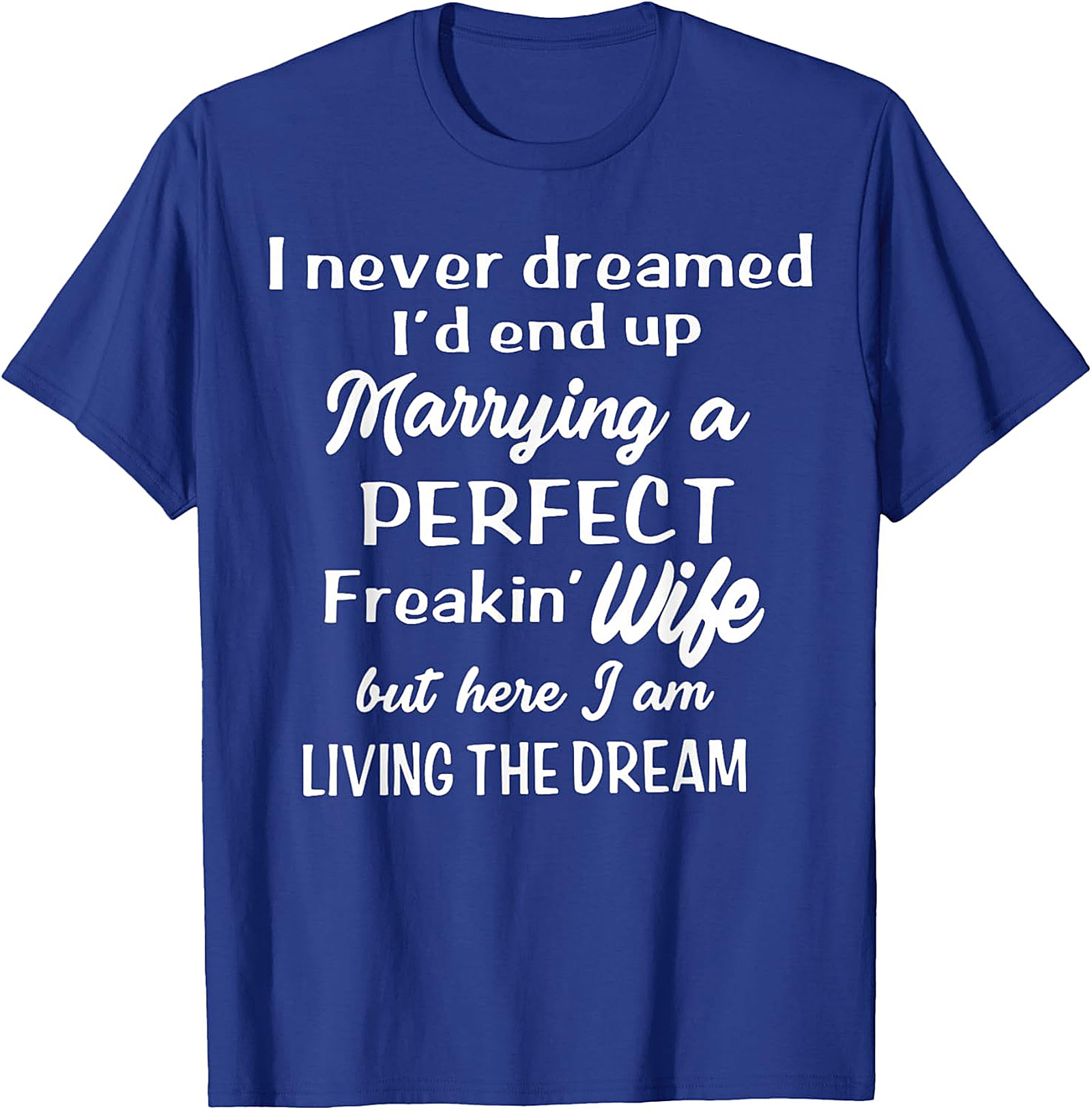 Perfect Freakin' Wife Funny Husband T-Shirt | Gift for Him