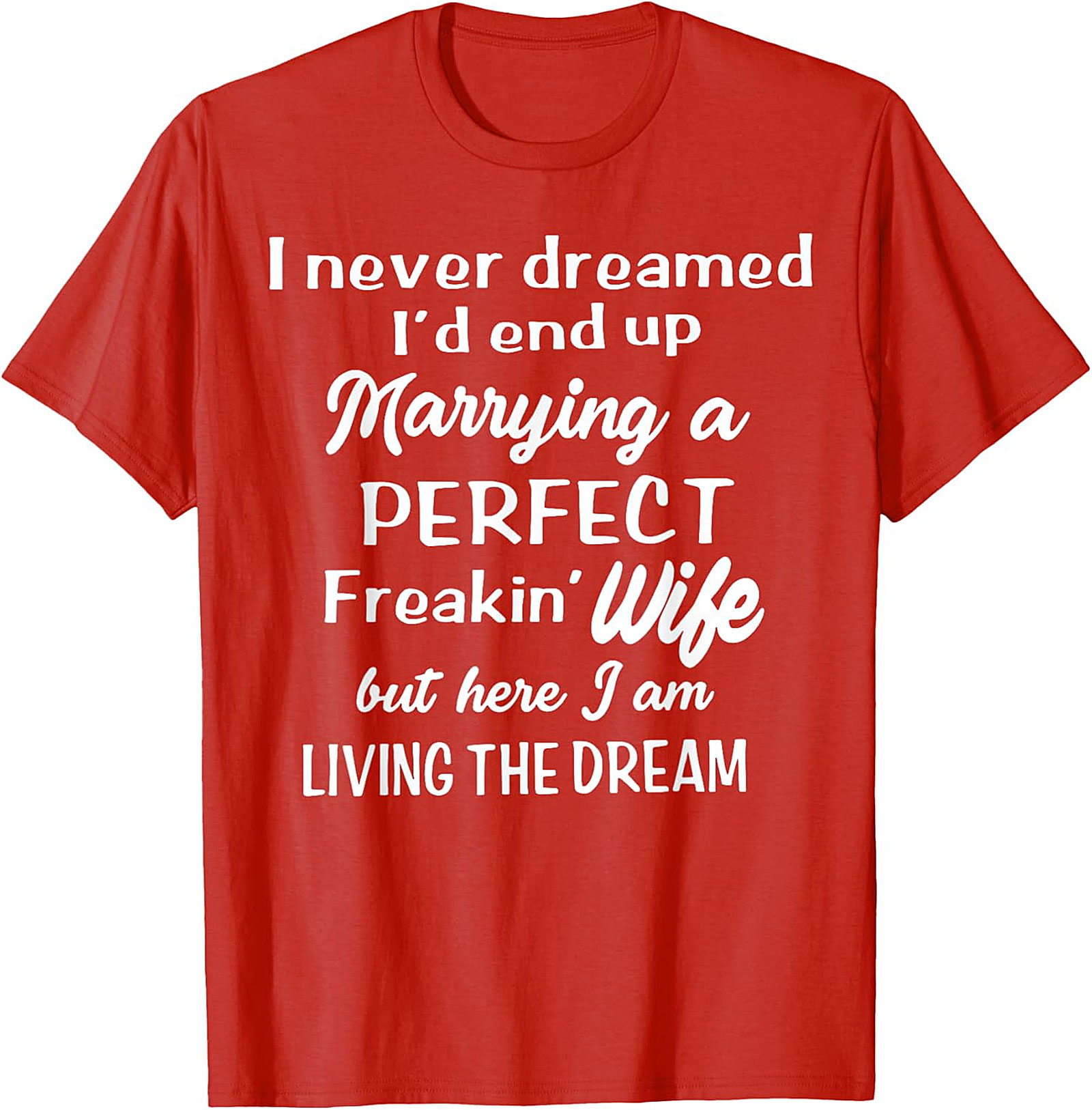 Perfect Freakin' Wife Funny Husband T-Shirt | Gift for Him