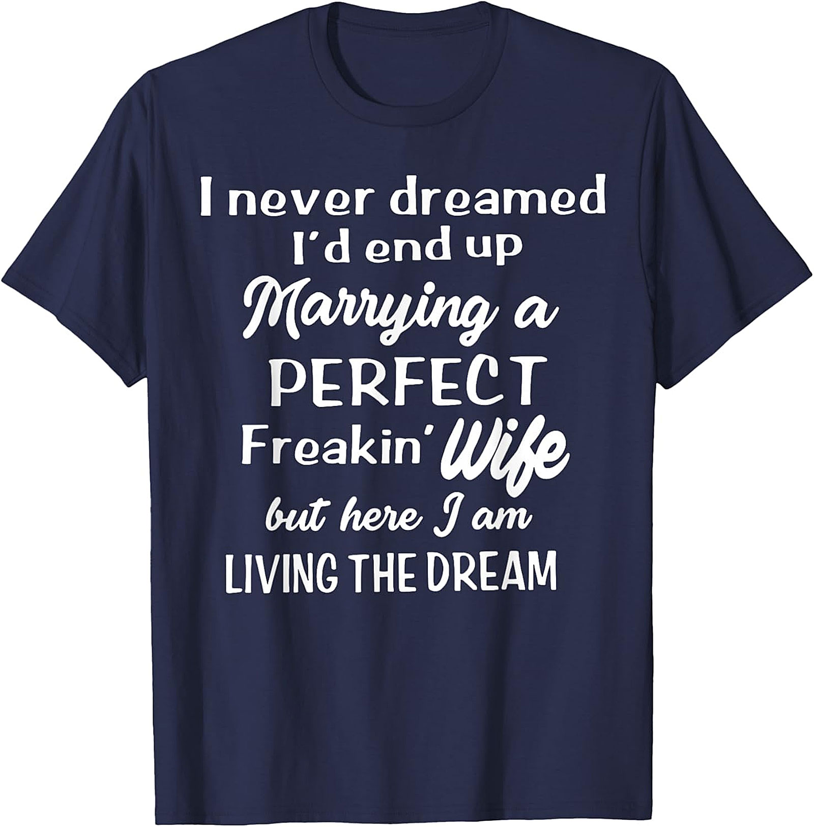 Perfect Freakin' Wife Funny Husband T-Shirt | Gift for Him