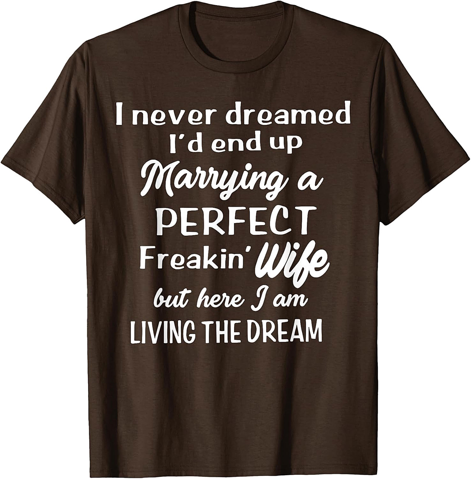 Perfect Freakin' Wife Funny Husband T-Shirt | Gift for Him