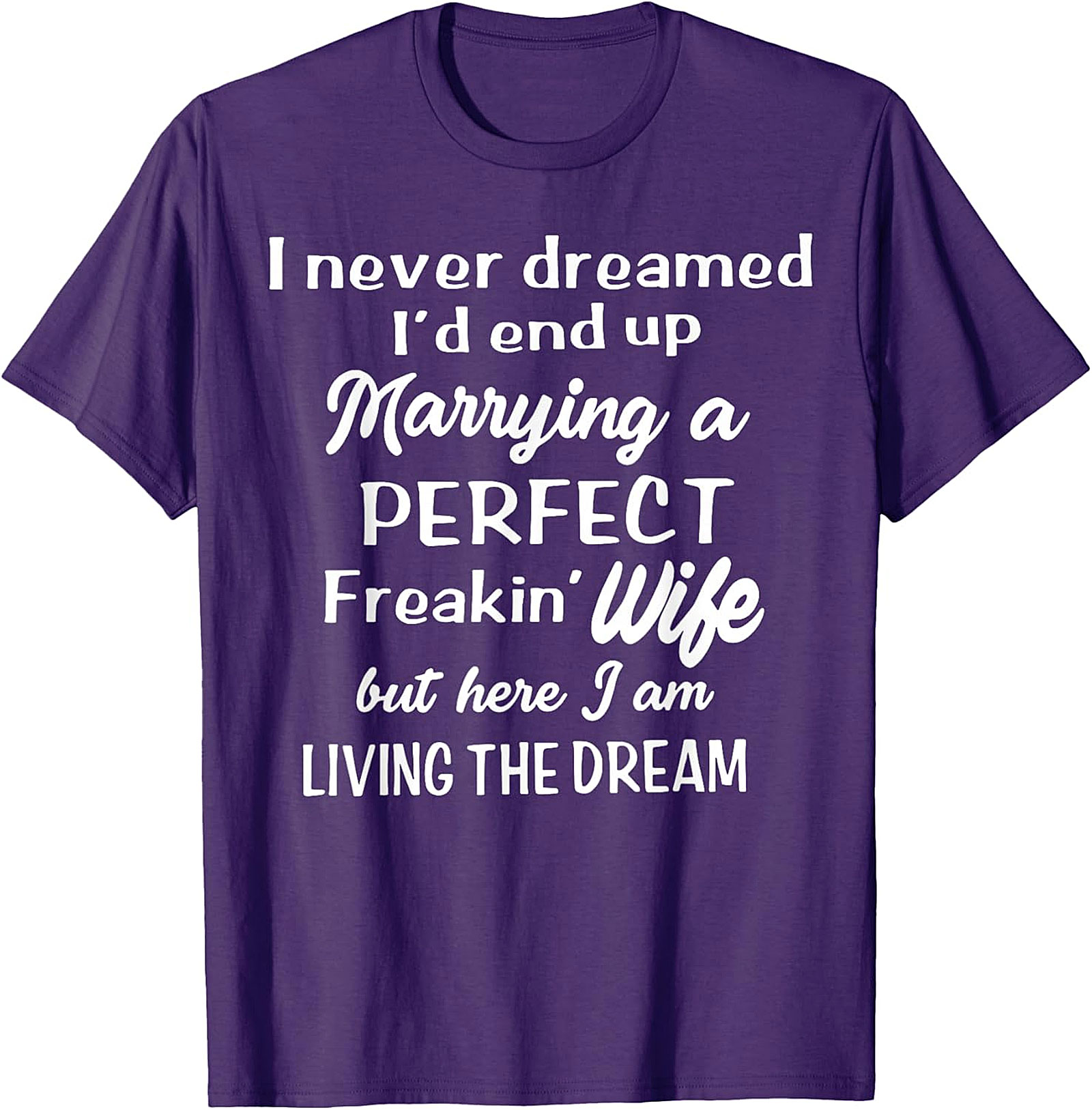 Perfect Freakin' Wife Funny Husband T-Shirt | Gift for Him